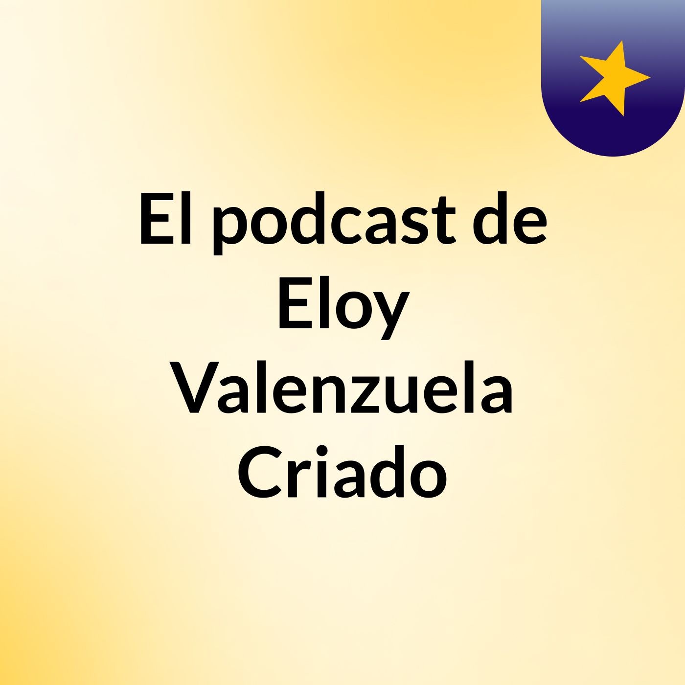 El podcast de Eloy Valenzuela Criado