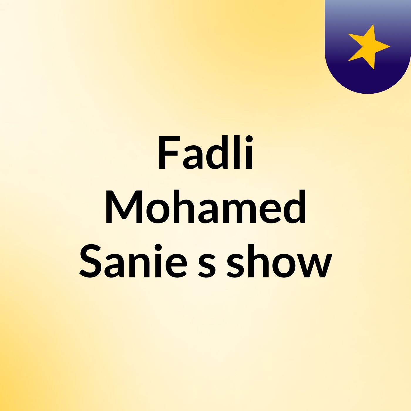 Episode 5 - Fadli Mohamed Sanie's show