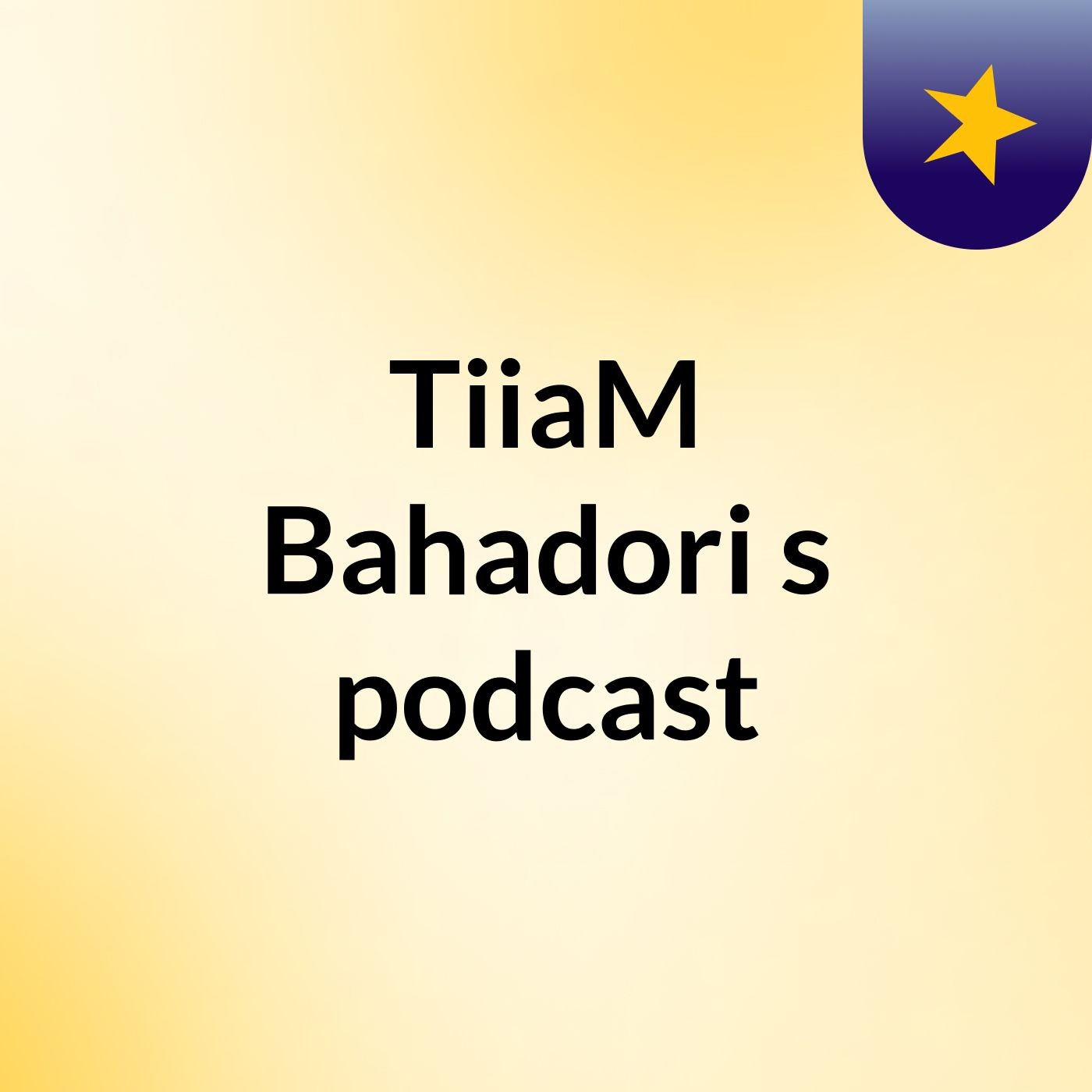 TiiaM Bahadori's podcast