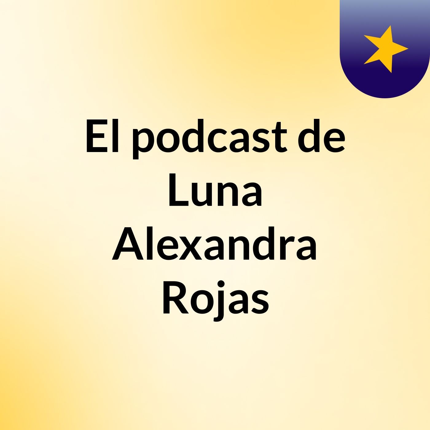 El podcast de Luna Alexandra Rojas