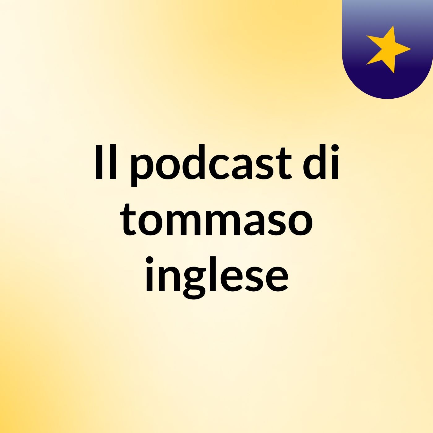 Il podcast di tommaso inglese
