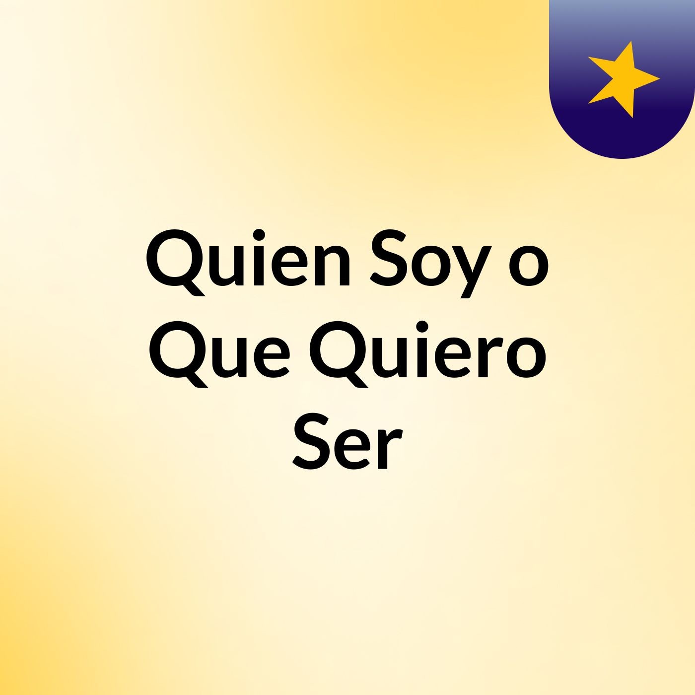 Quien Soy,o Que Quiero Ser