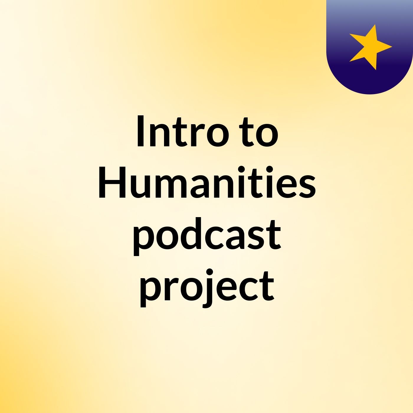 Intro to Humanities podcast project podcast artwork