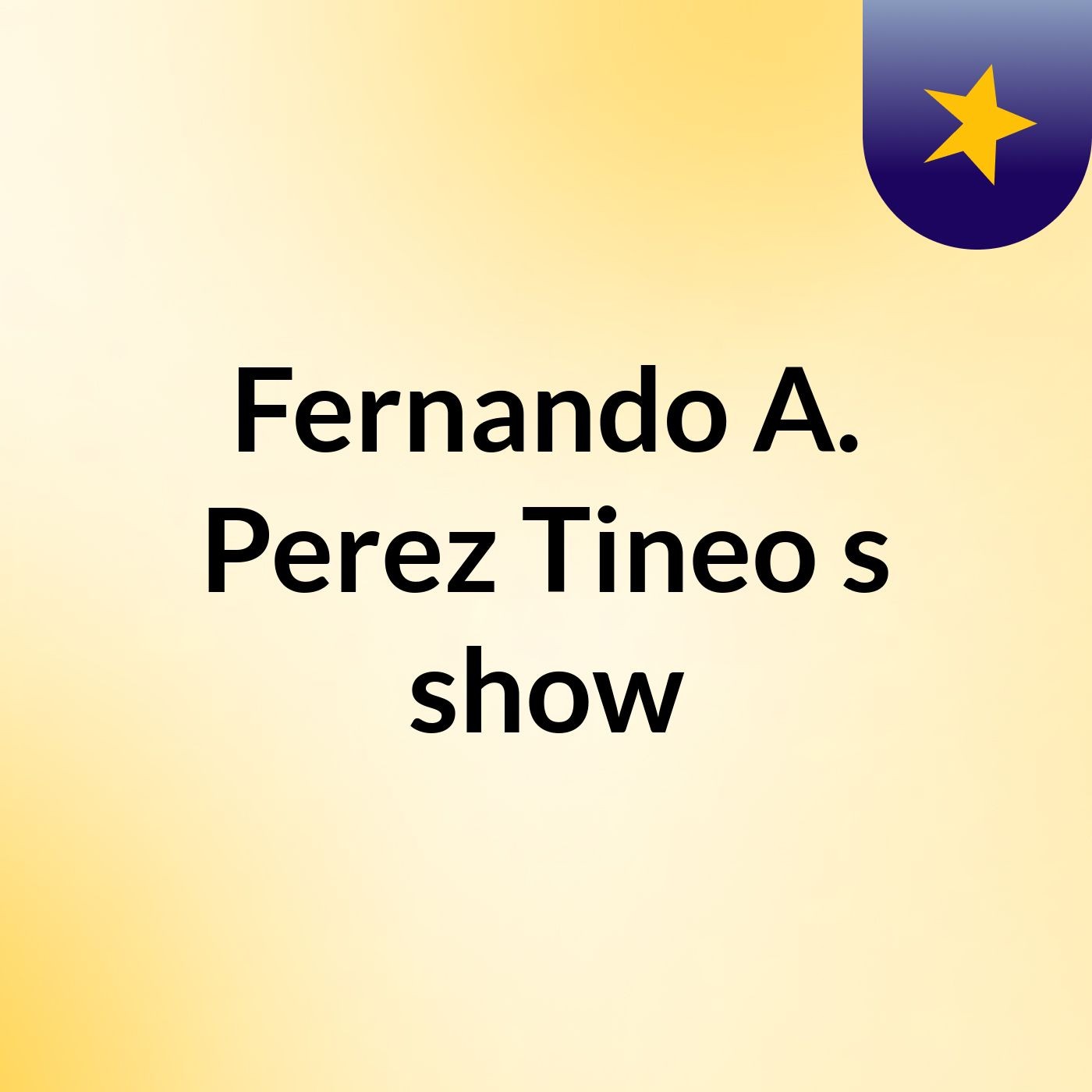 Fernando A. Perez Tineo's show