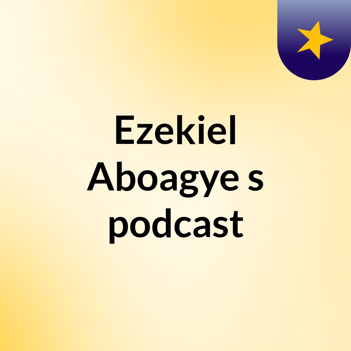 Ezekiel Aboagye's podcast
