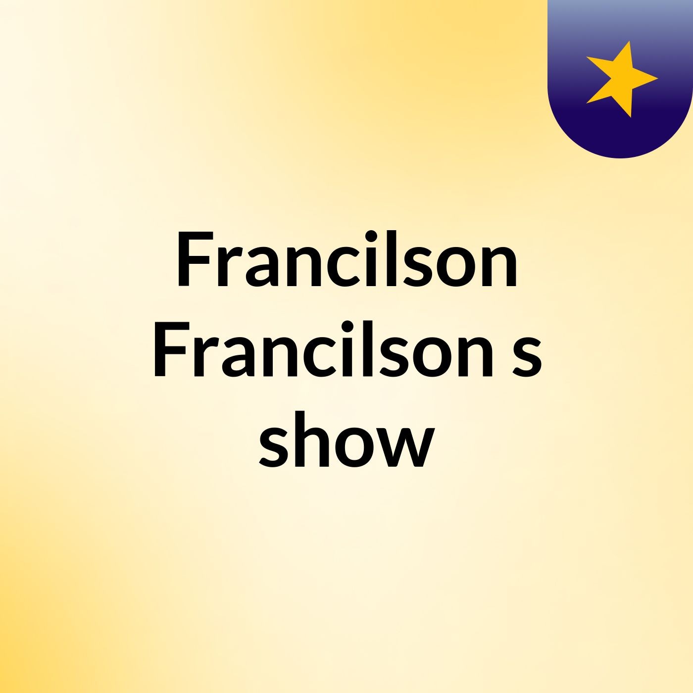 Francilson Francilson's show
