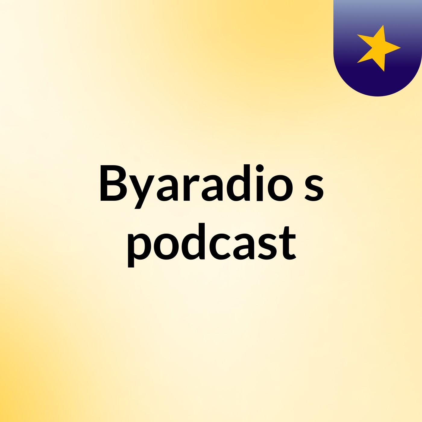 Byaradio's podcast