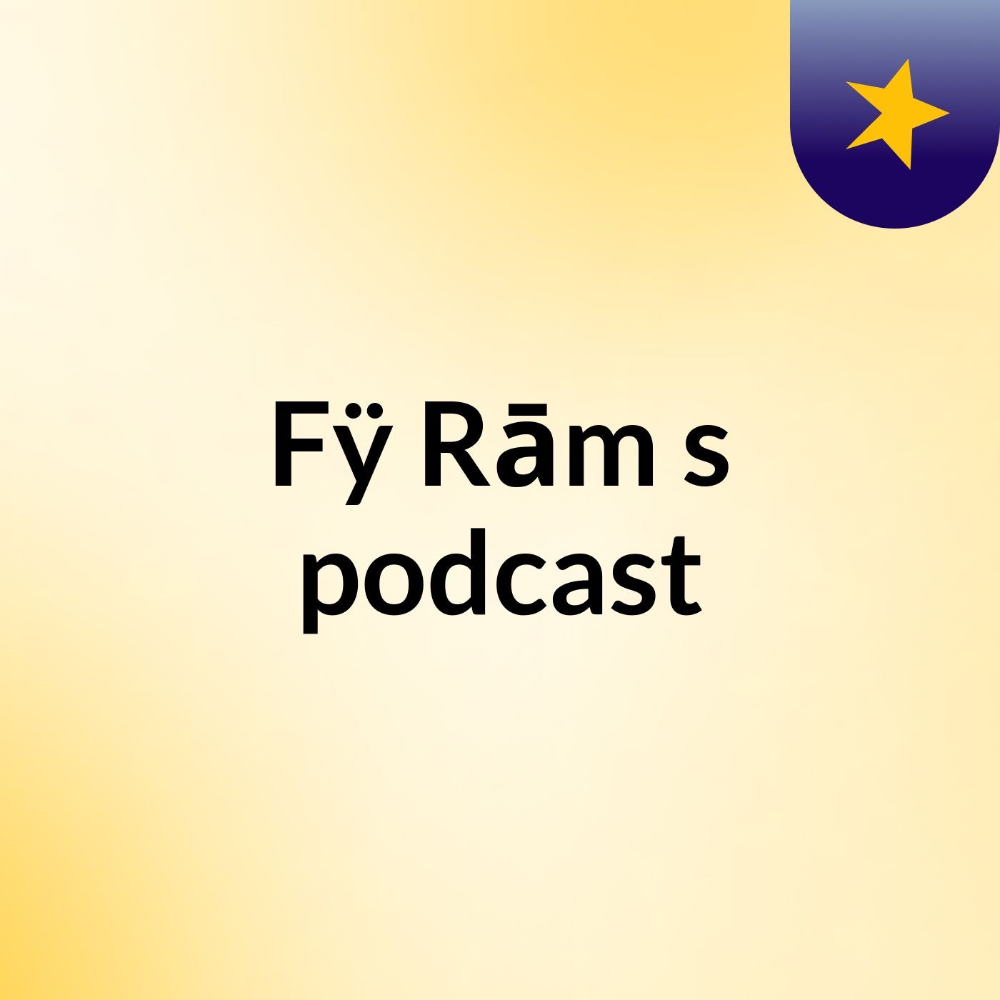 Fÿ Rām's podcast