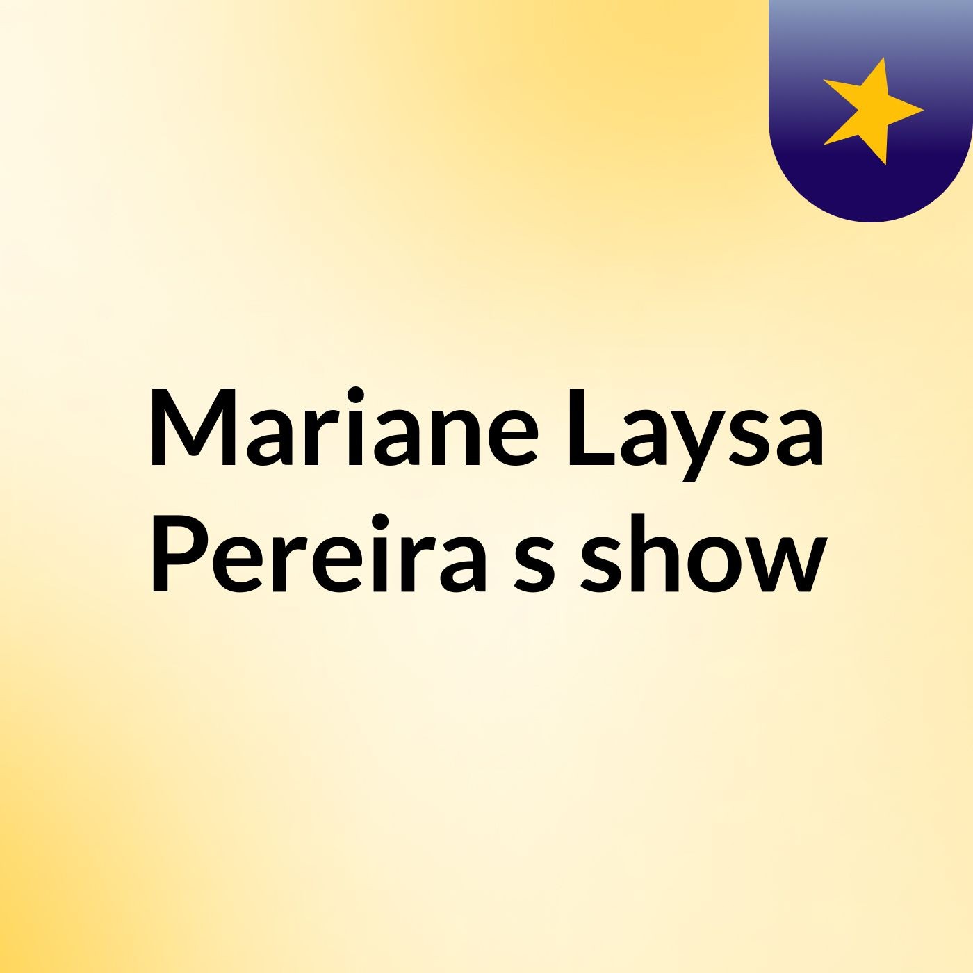 Mariane Laysa Pereira's show