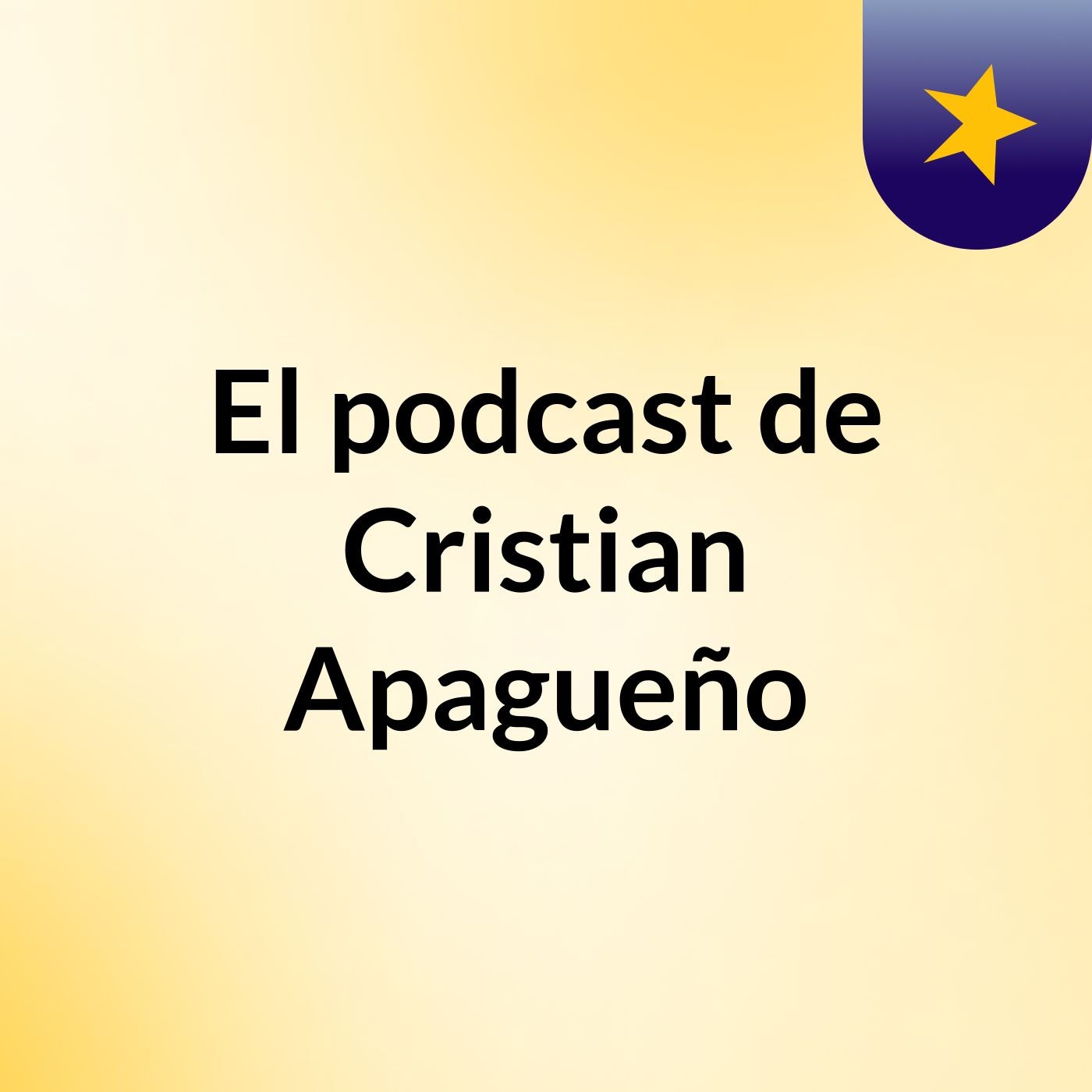 Episodio 6 - El podcast de Cristian Apagueño