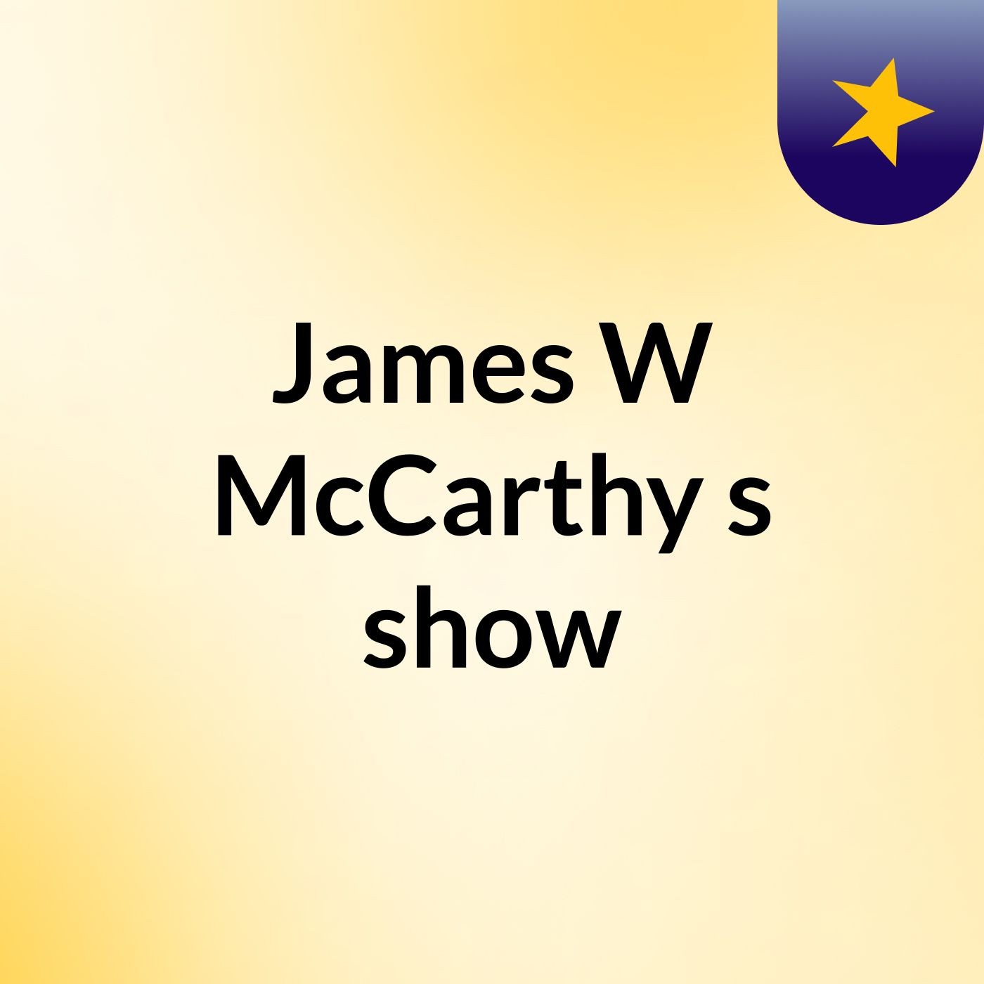 James W McCarthy's show