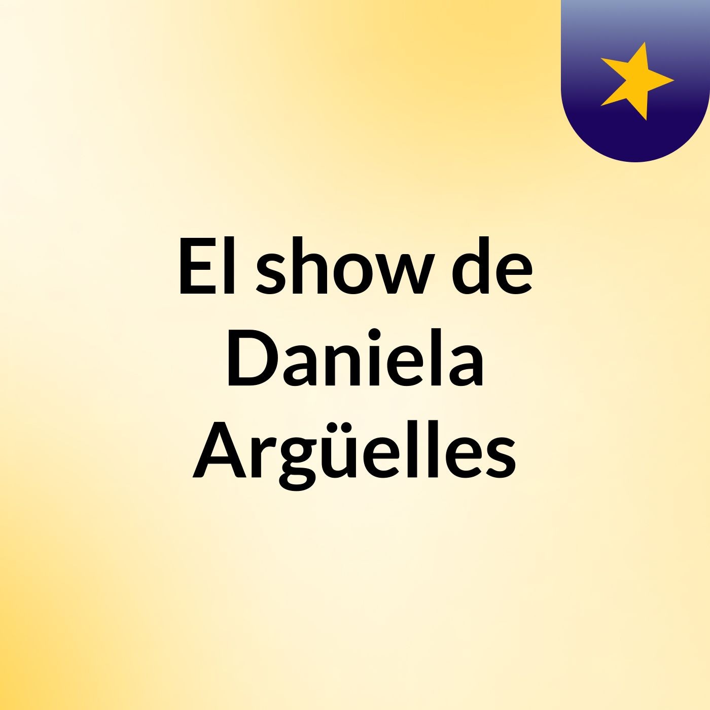 El show de Daniela Argüelles