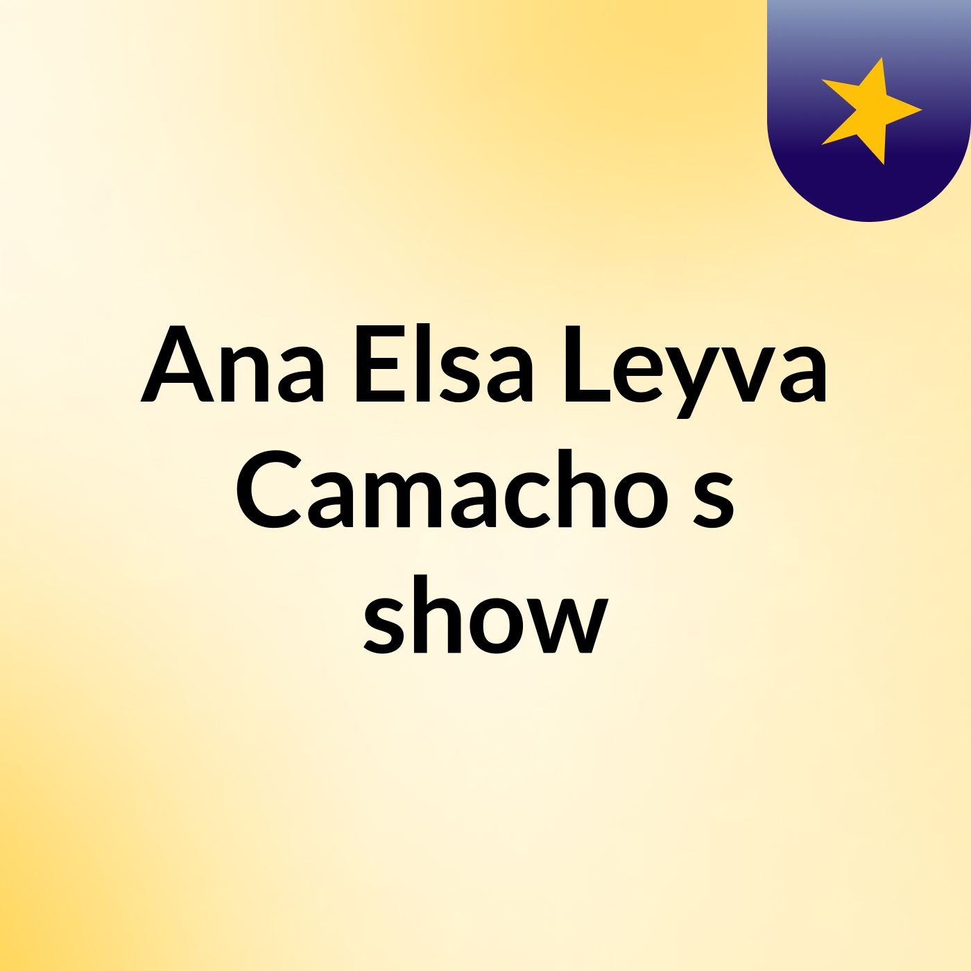 Ana Elsa Leyva Camacho's show