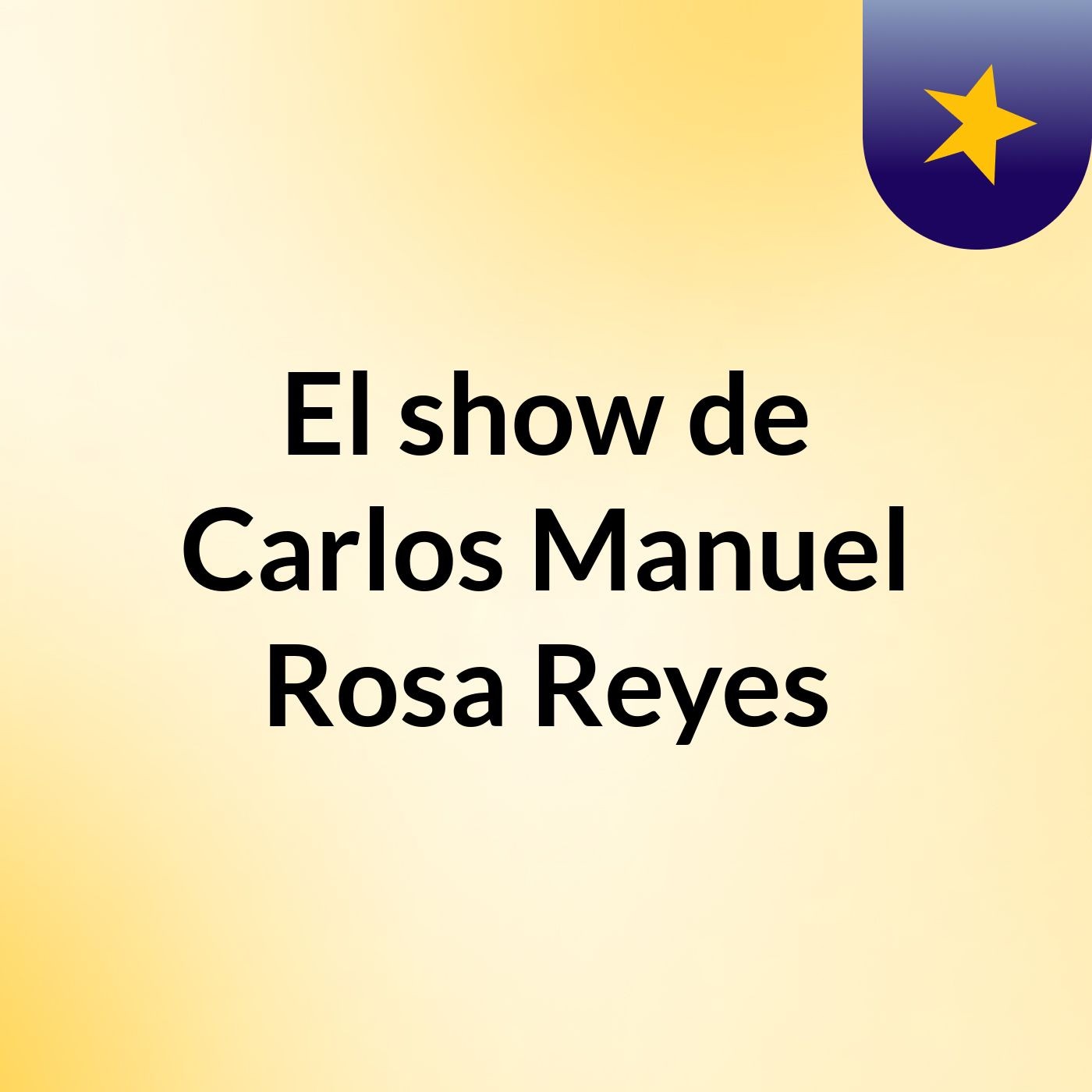 El show de Carlos Manuel Rosa Reyes