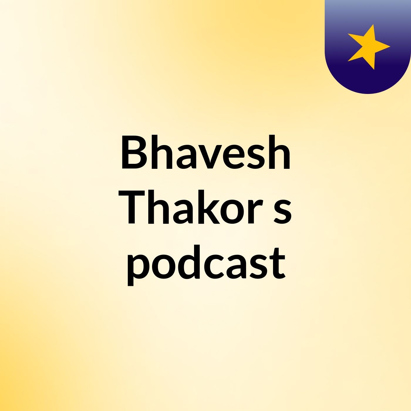 Bhavesh Thakor's podcast podcast artwork