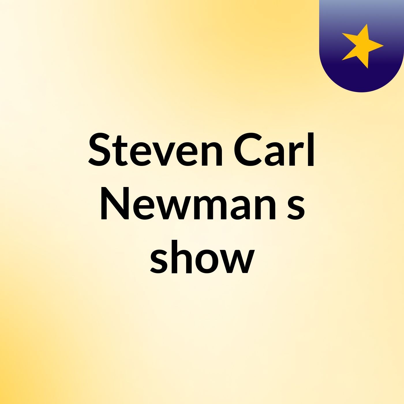 Steven Carl Newman's show
