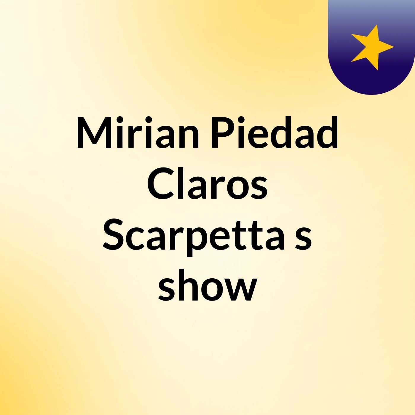 Mirian Piedad Claros Scarpetta's show
