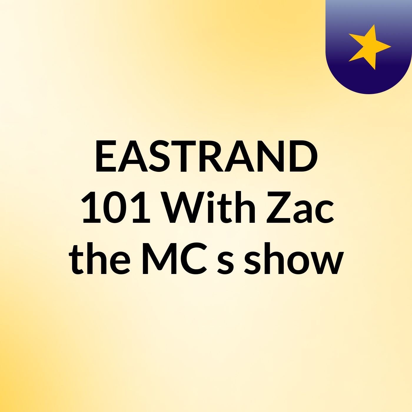 EASTRAND 101 With Zac the MC's show