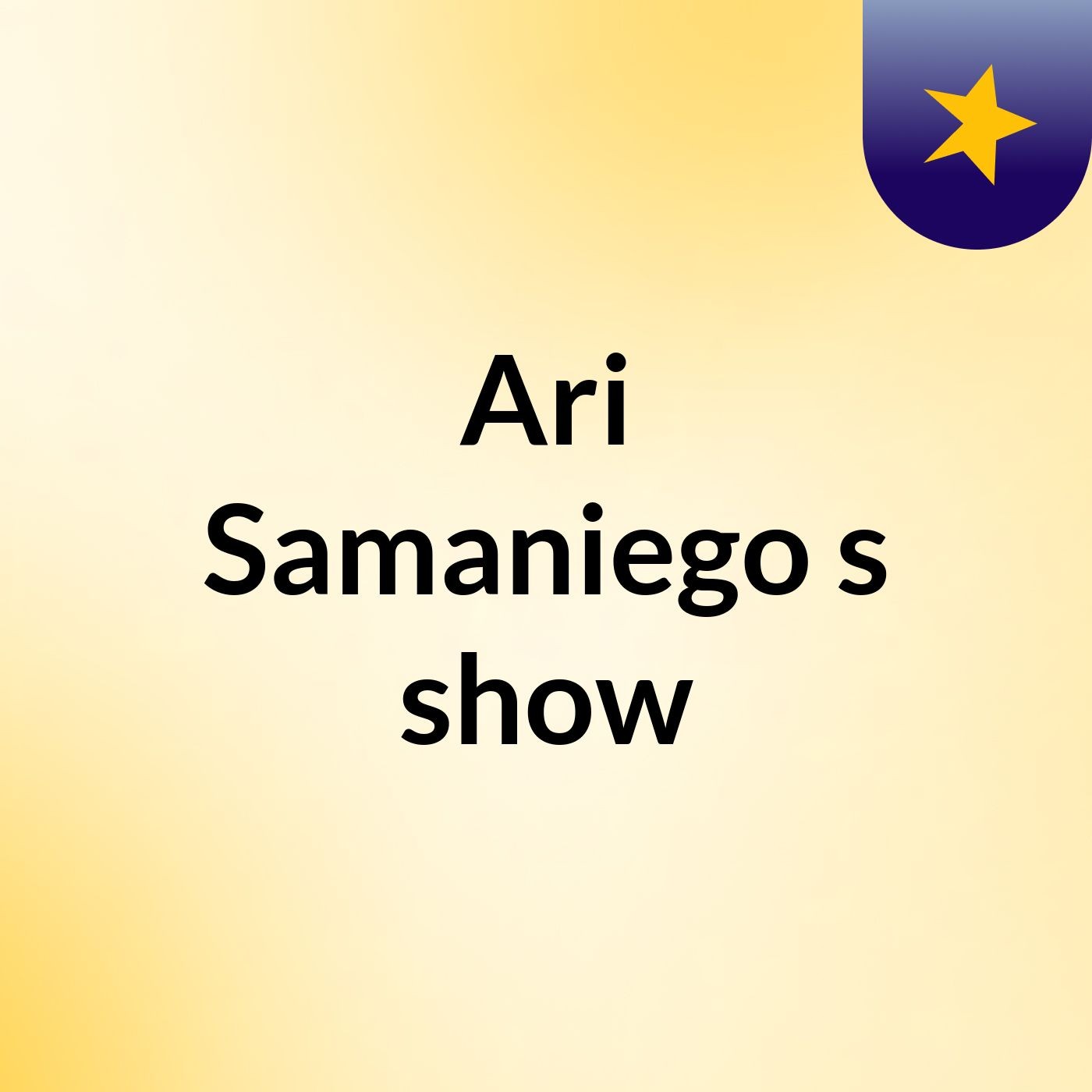 Ari Samaniego's show