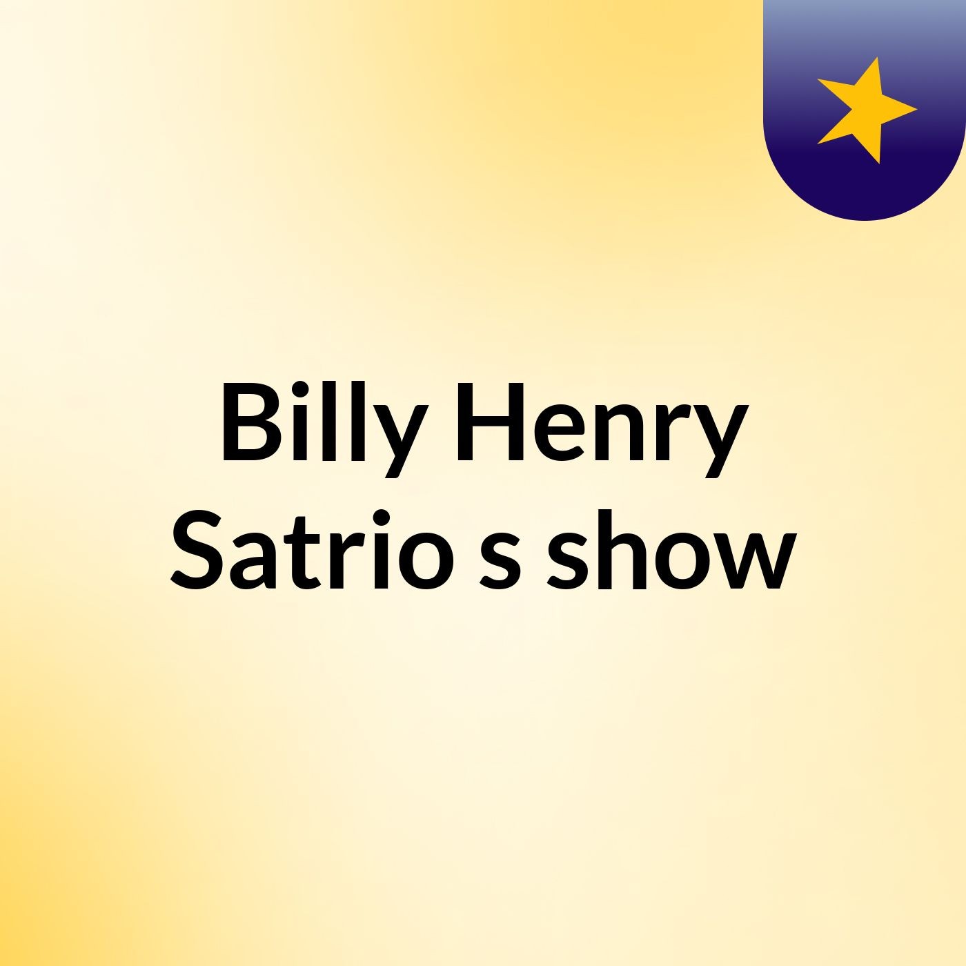 Billy Henry Satrio's show