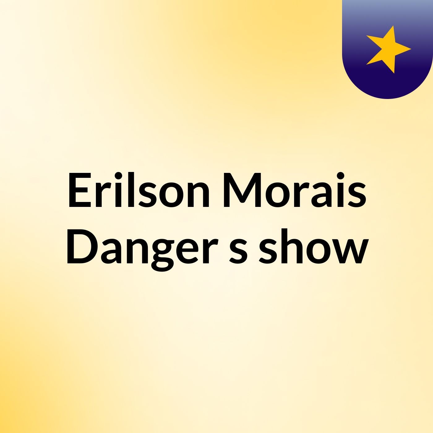 Erilson Morais Danger's show