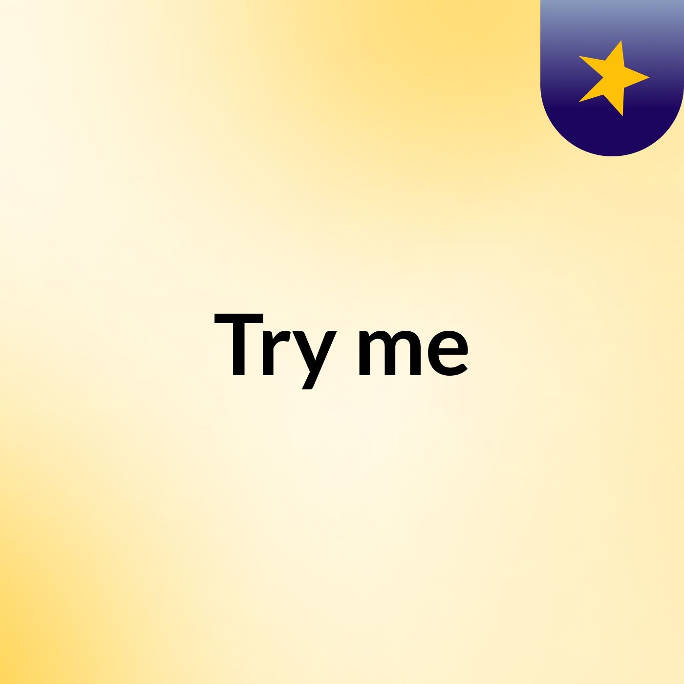Try me