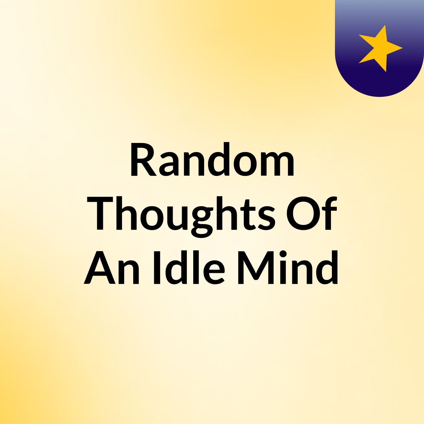 Random Thoughts Of An Idle Mind
