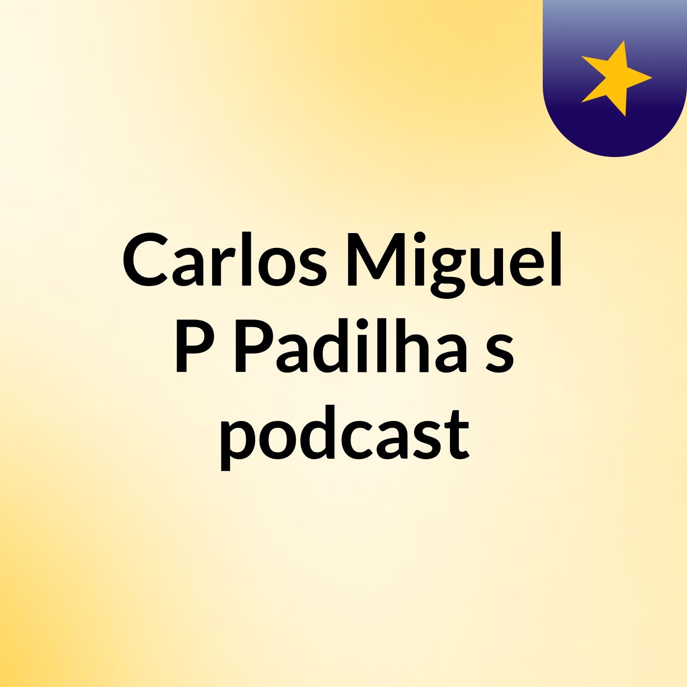Carlos Miguel P Padilha's podcast