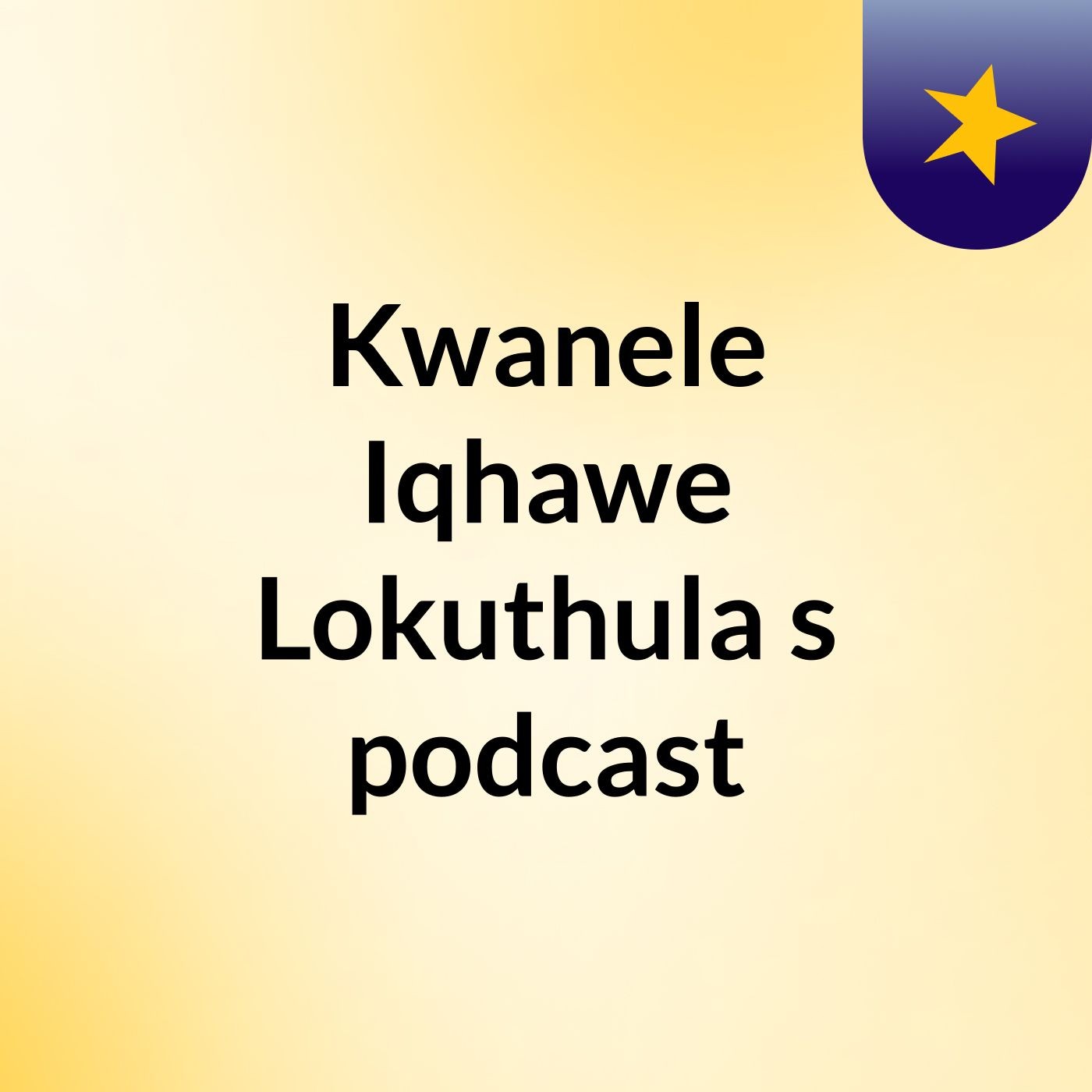 Kwanele Iqhawe Lokuthula's podcast