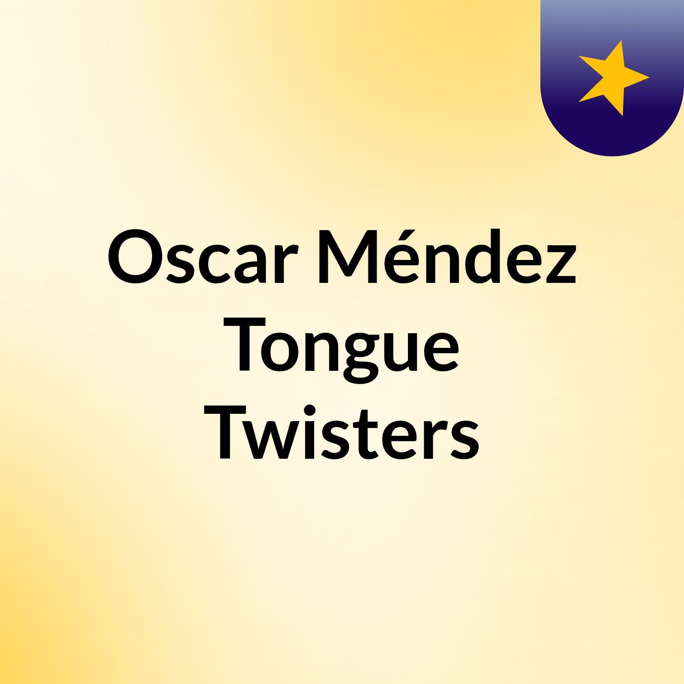 Oscar Méndez: Tongue Twisters