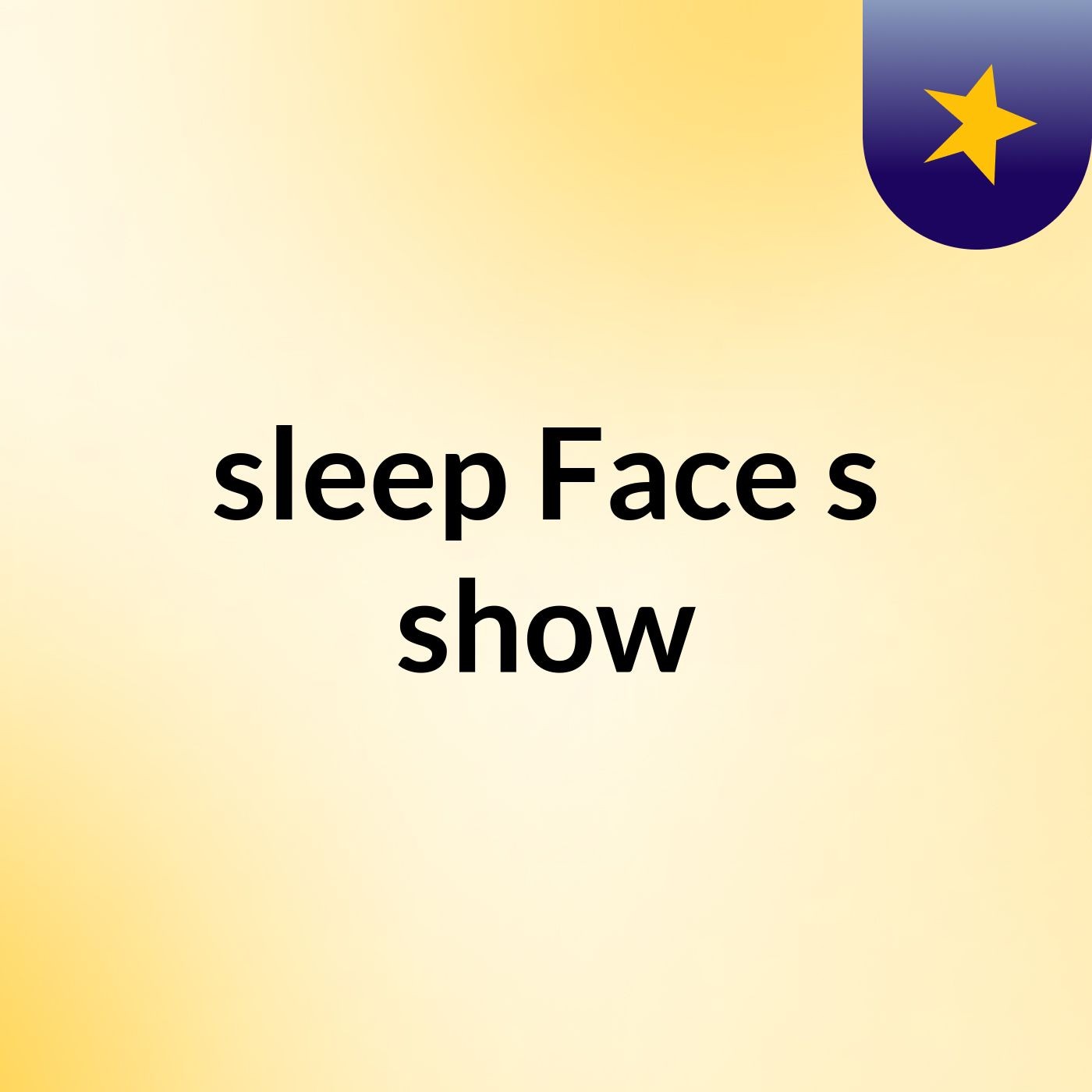 sleep Face's show