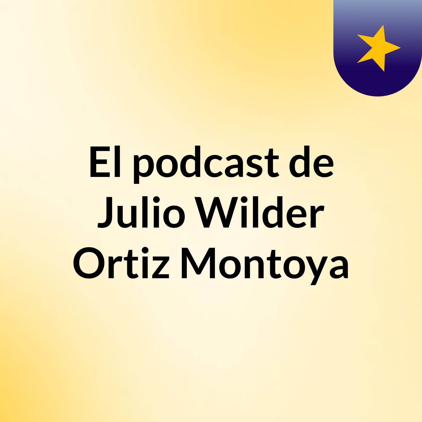 El podcast de Julio Wilder Ortiz Montoya