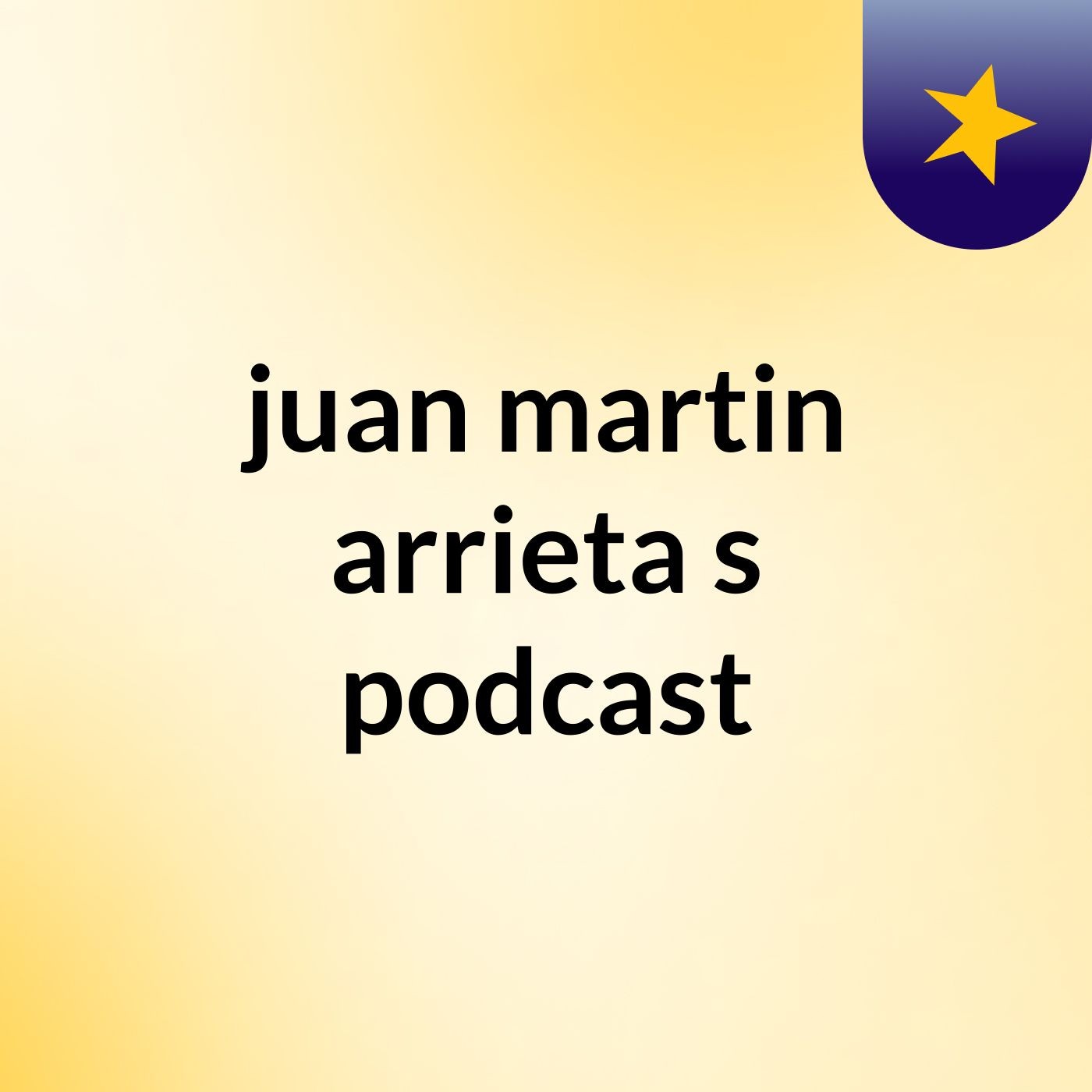 juan martin arrieta's podcast
