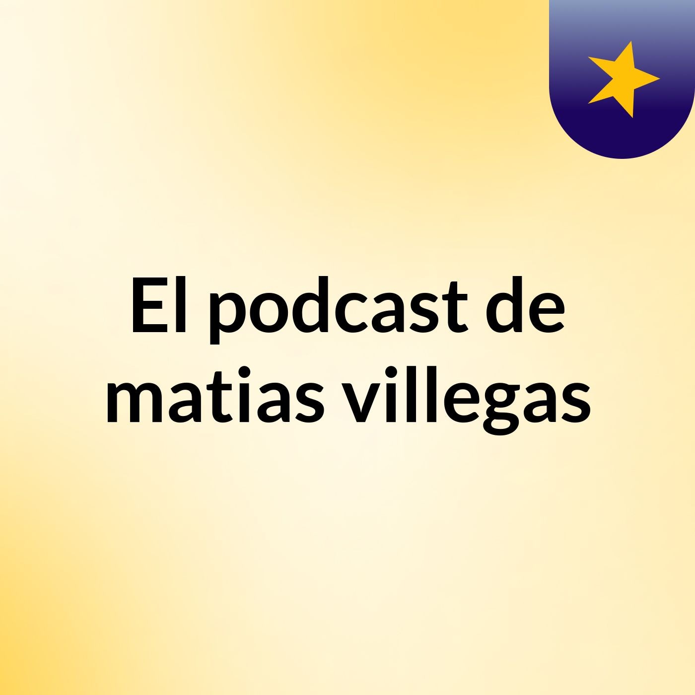 El podcast de matias villegas