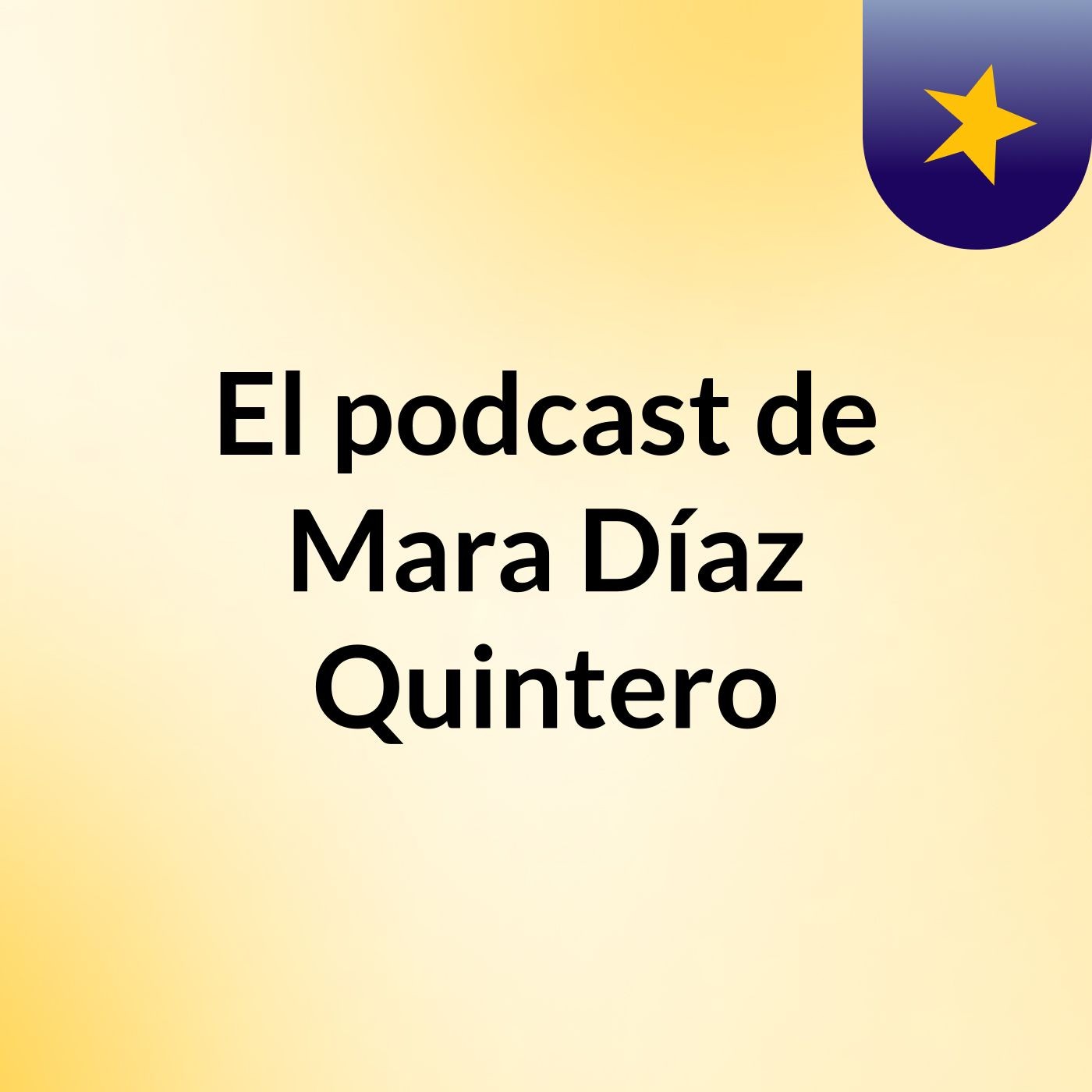 El podcast de Mara Díaz Quintero
