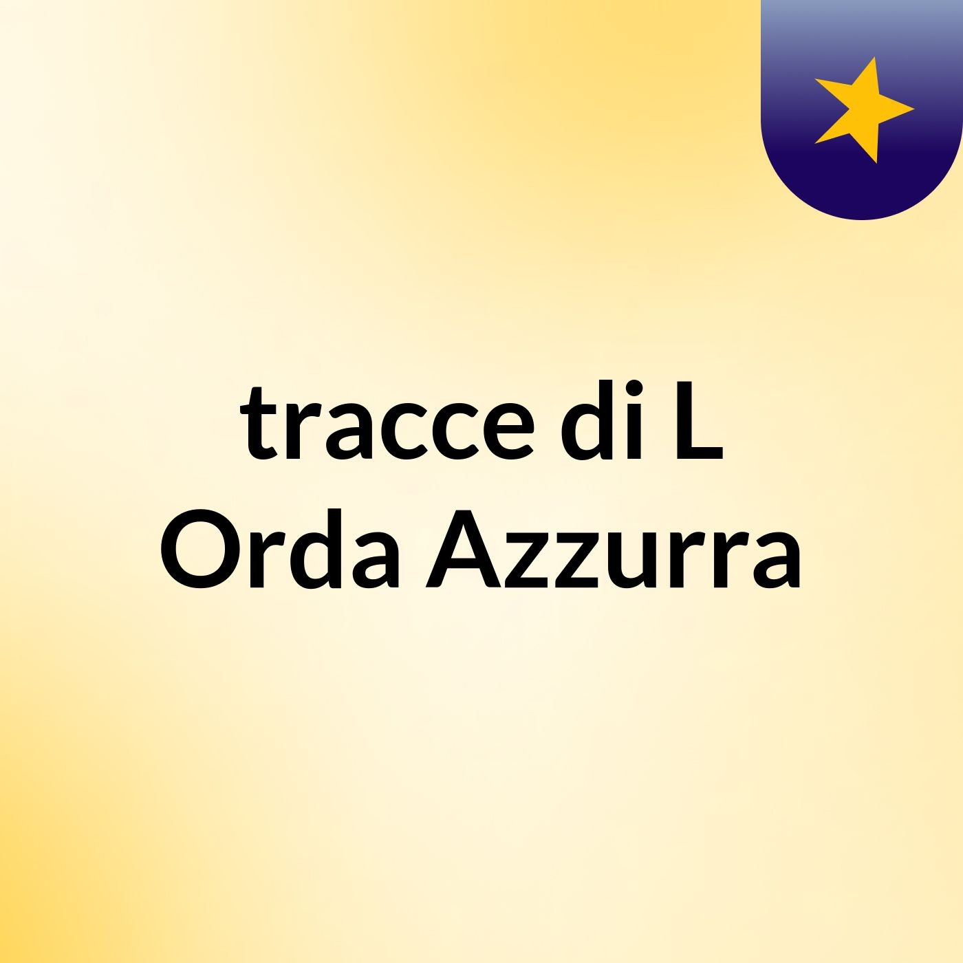 tracce di L'Orda Azzurra