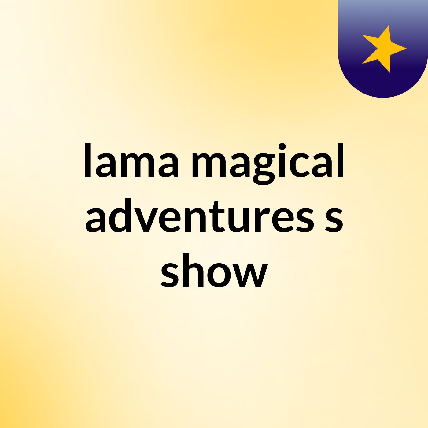 lama magical adventures's show