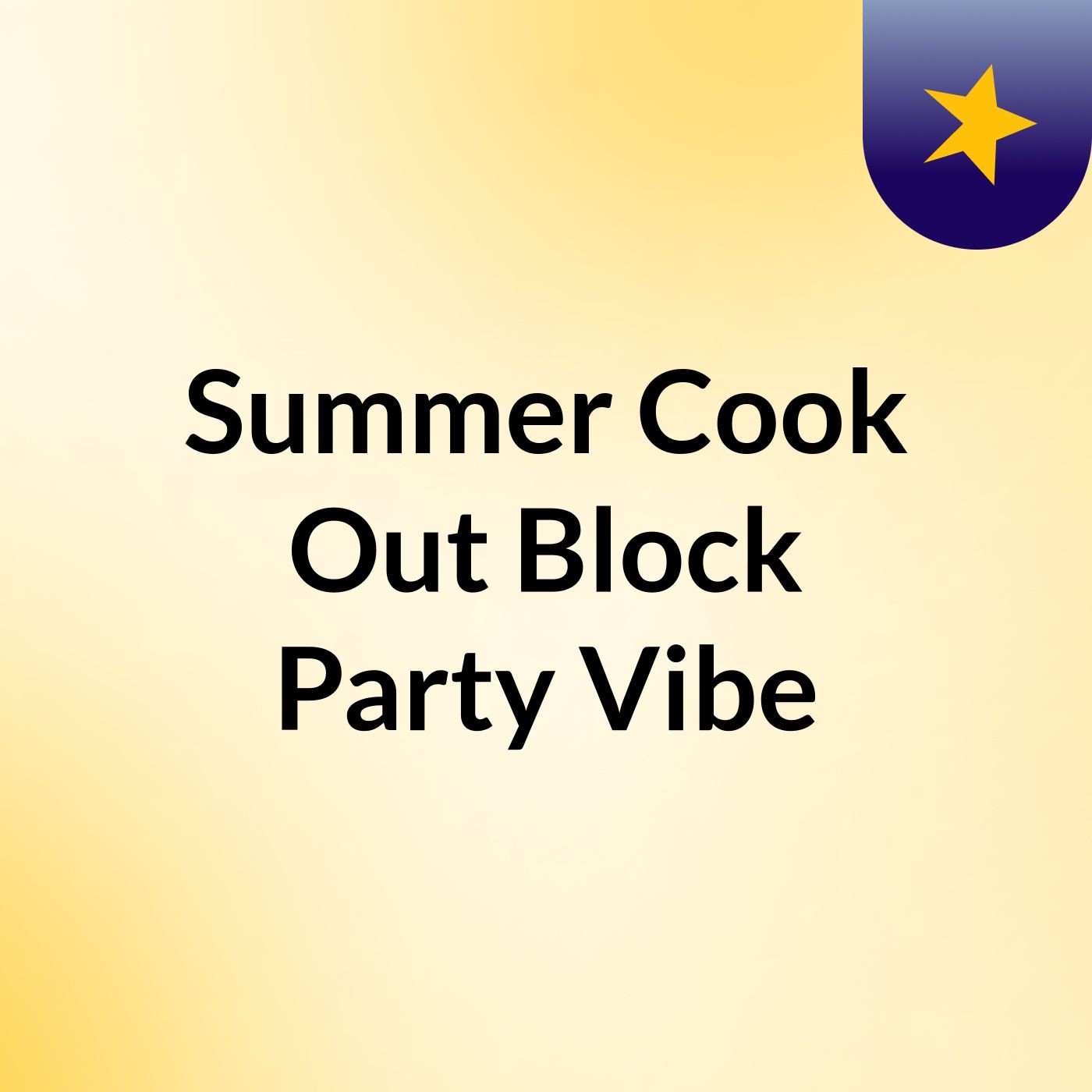 Summer Cook Out Block Party Vibe