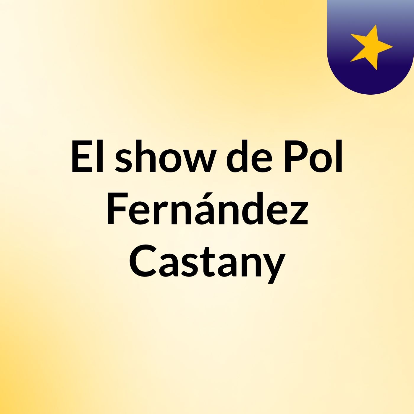 El show de Pol Fernández Castany