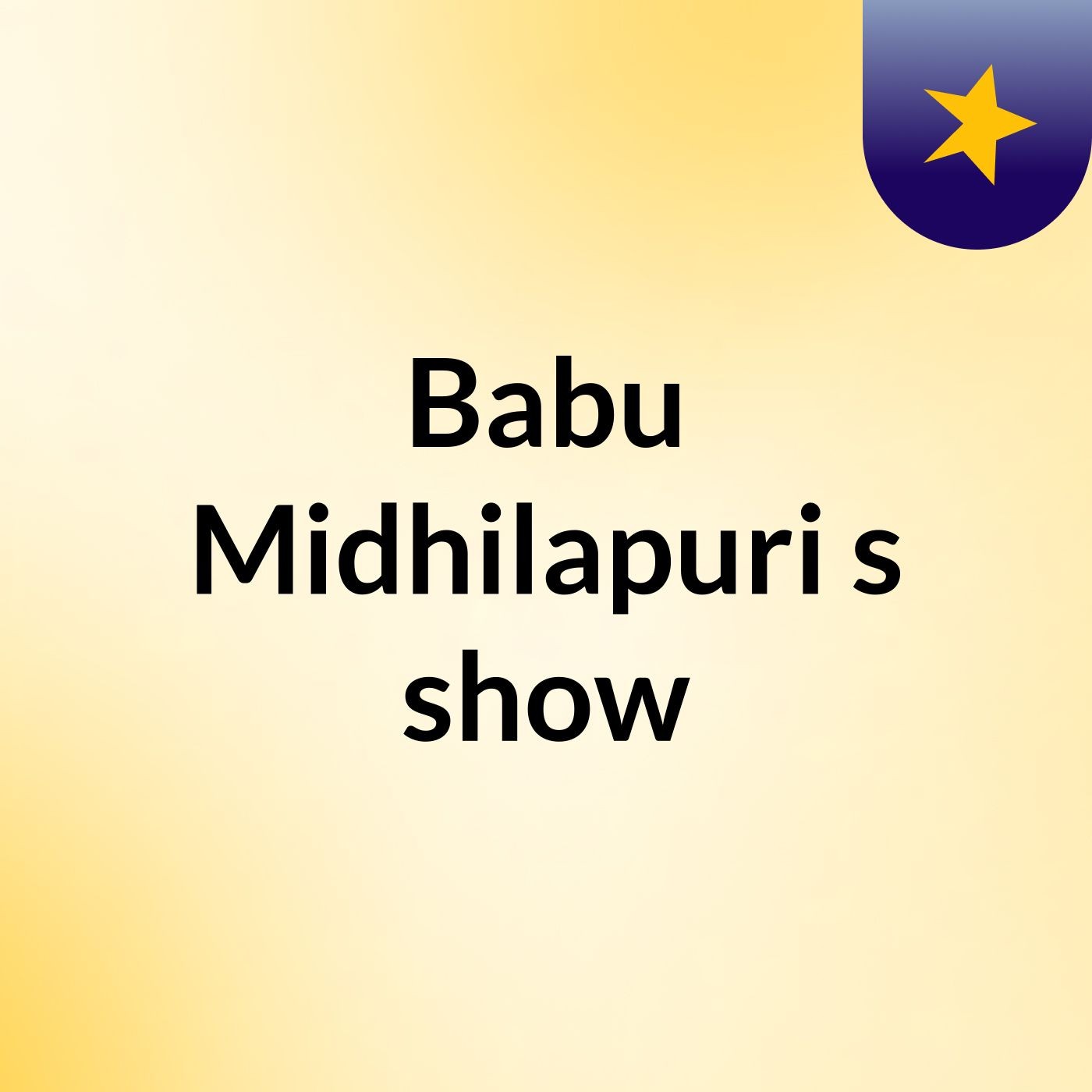 Babu Midhilapuri's show