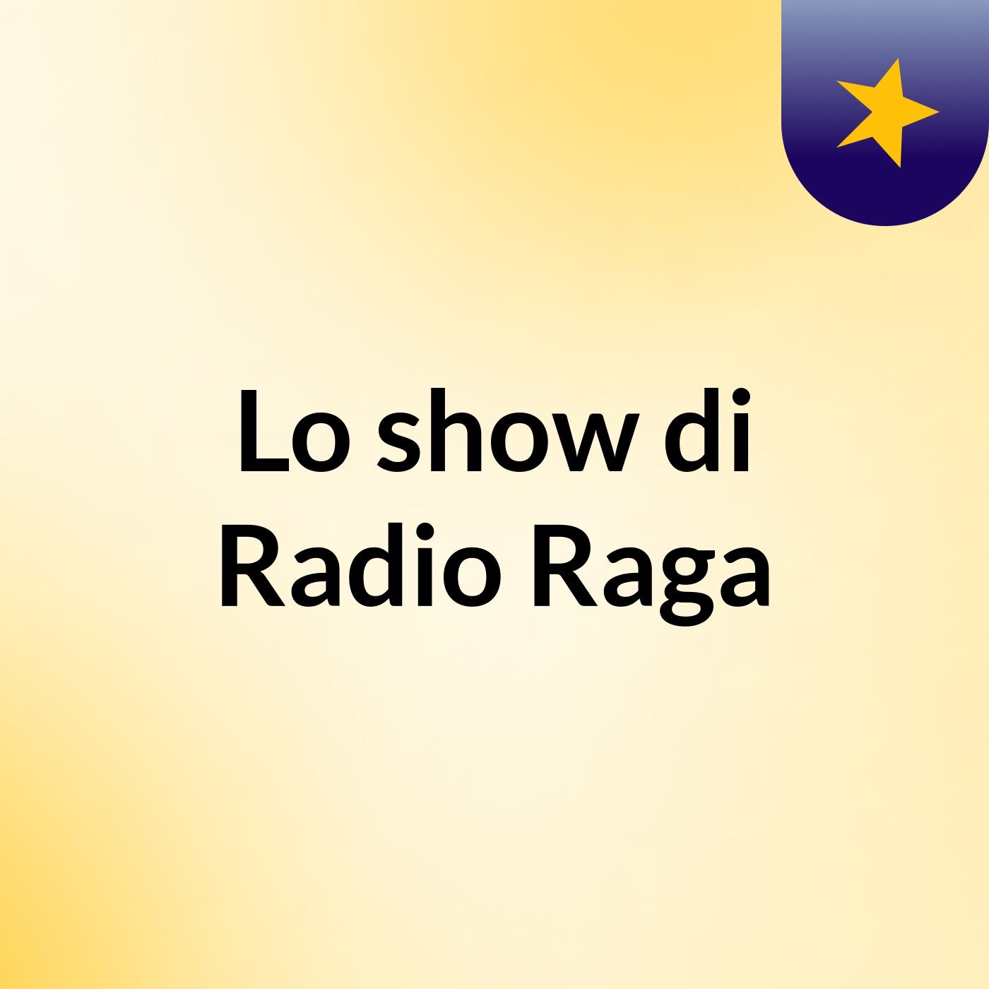 Lo show di Radio Raga