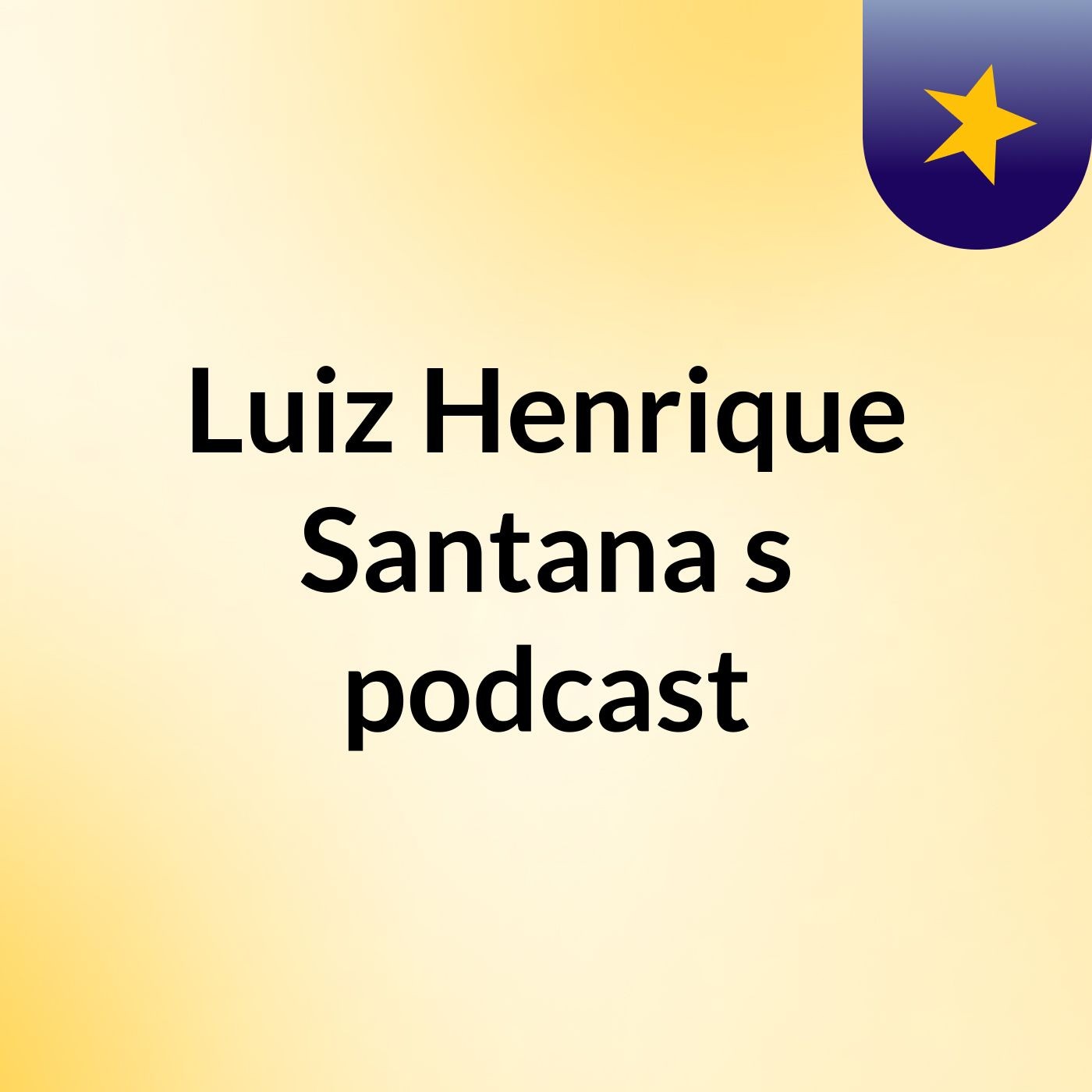 Luiz Henrique Santana's podcast