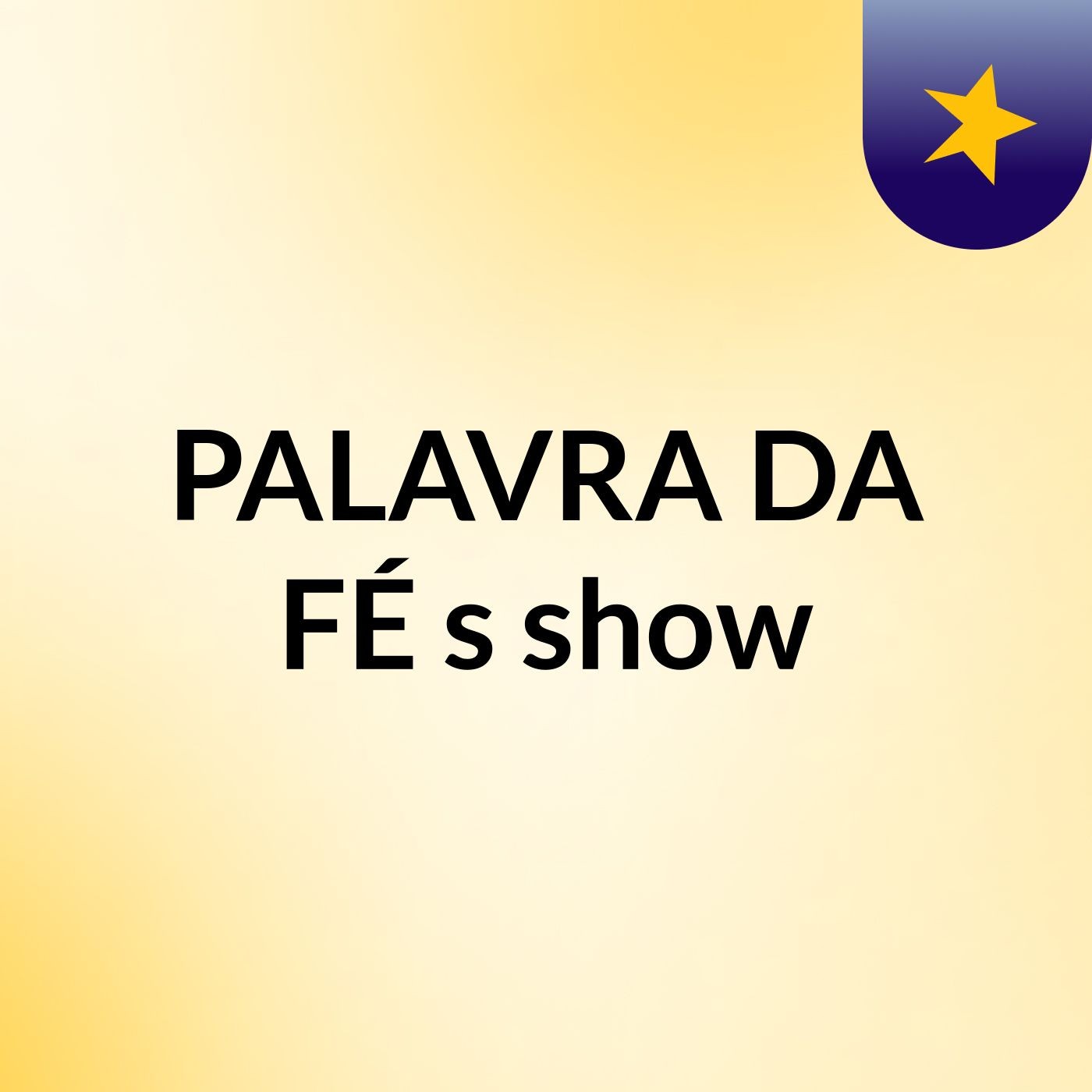 PALAVRA DA FÉ's show