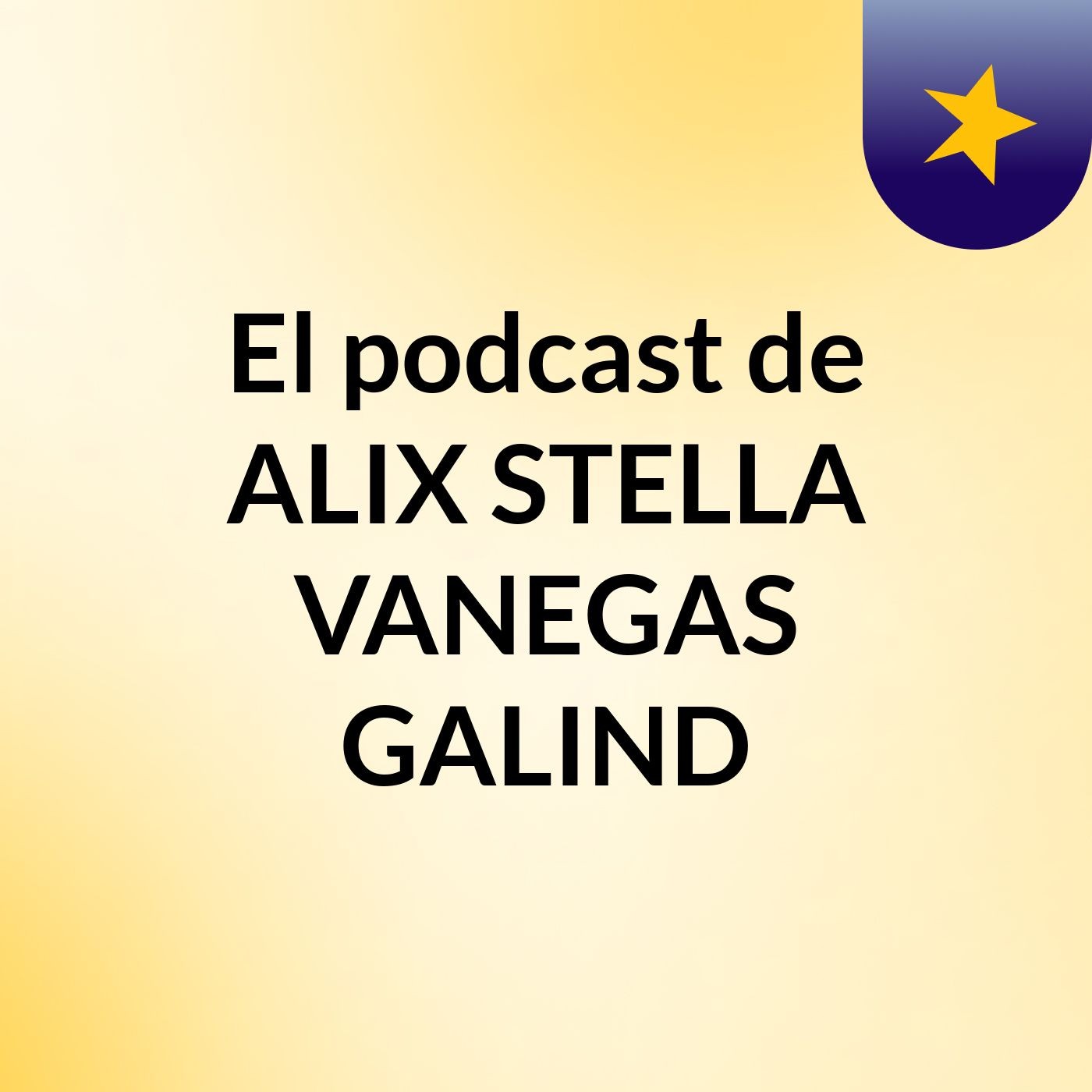 El podcast de ALIX STELLA VANEGAS GALIND podcast artwork