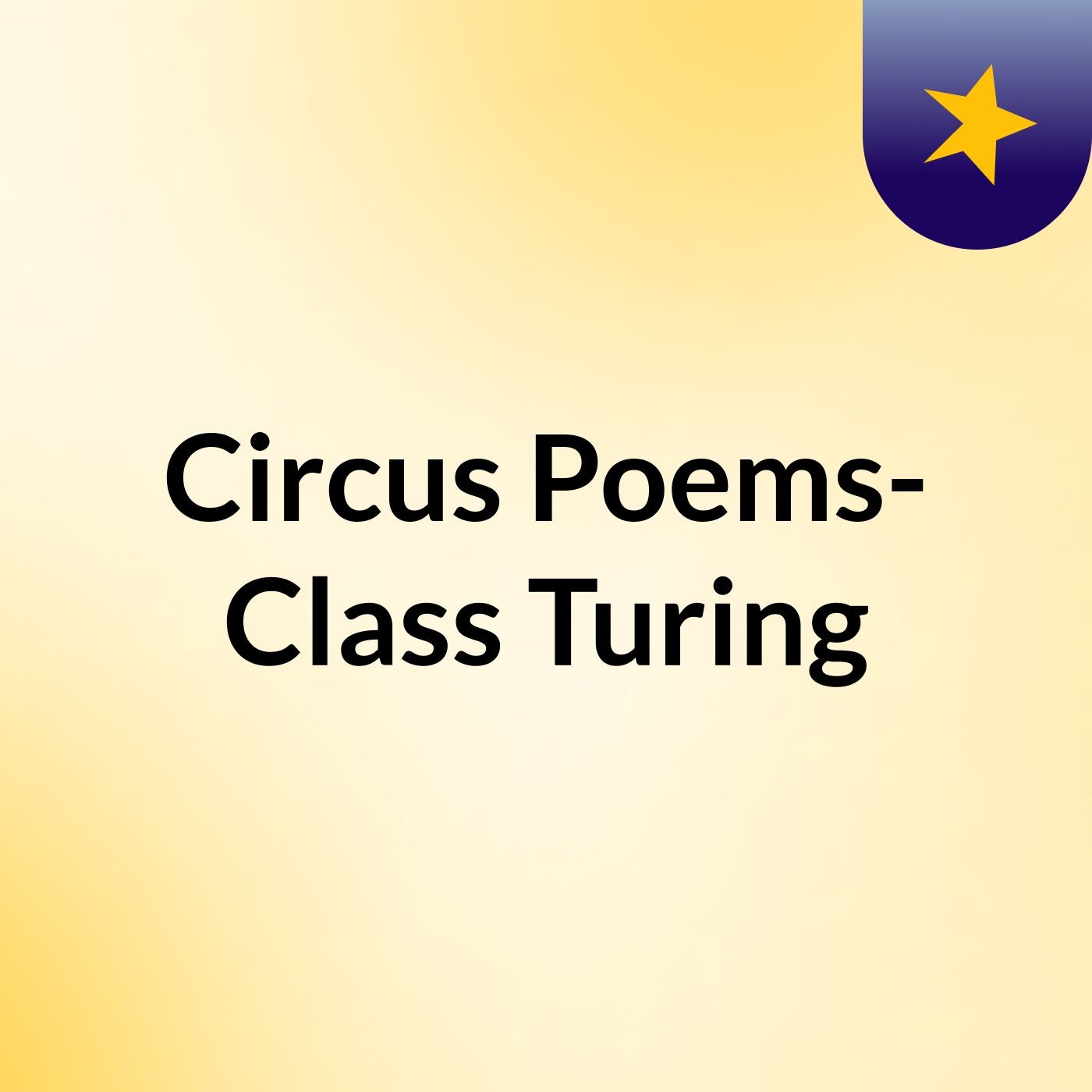 Circus Poems- Class Turing