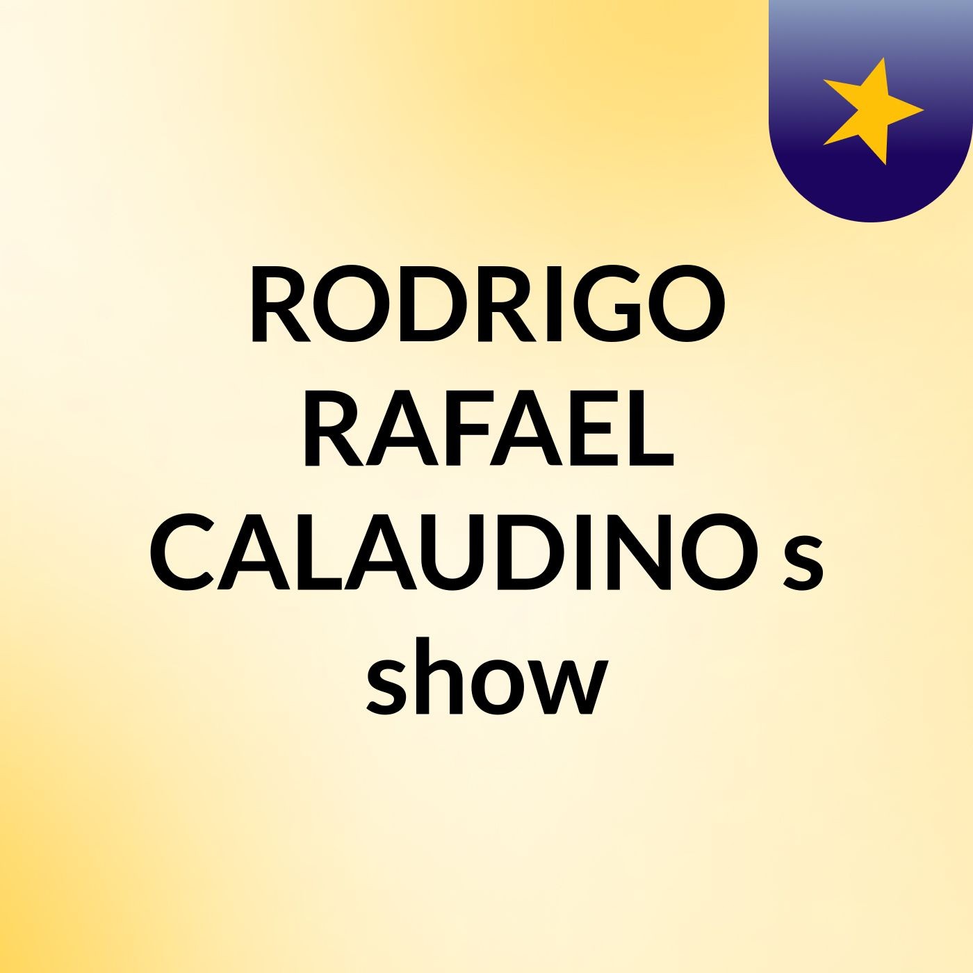 RODRIGO RAFAEL CALAUDINO\'s show