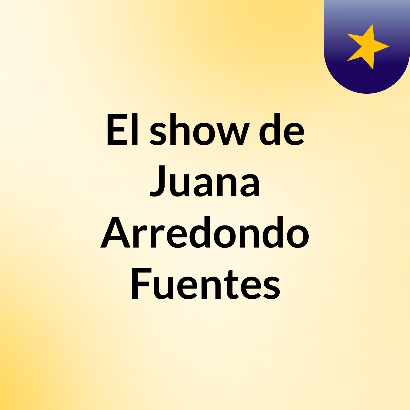 El show de Juana Arredondo Fuentes