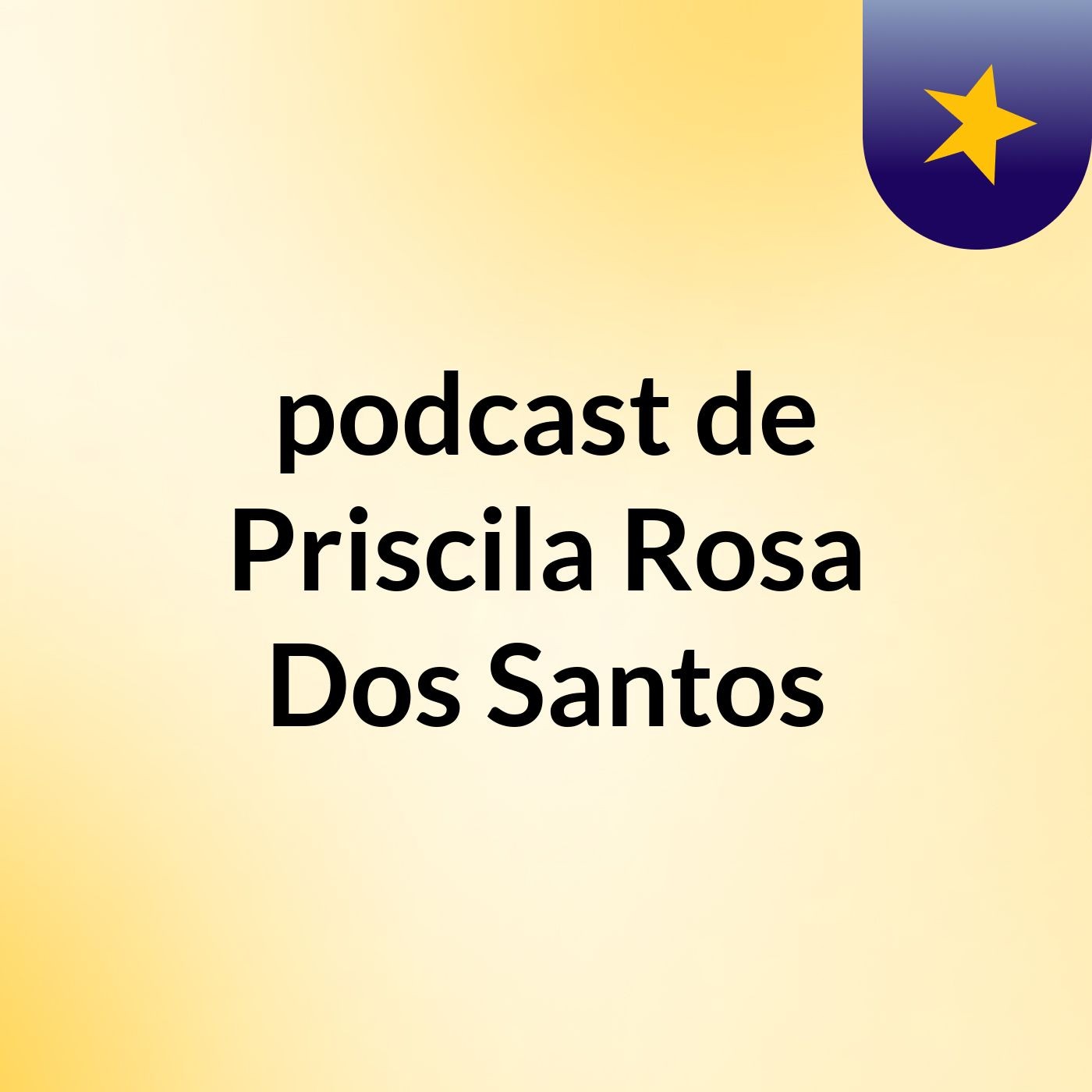 podcast de Priscila Rosa Dos Santos podcast artwork