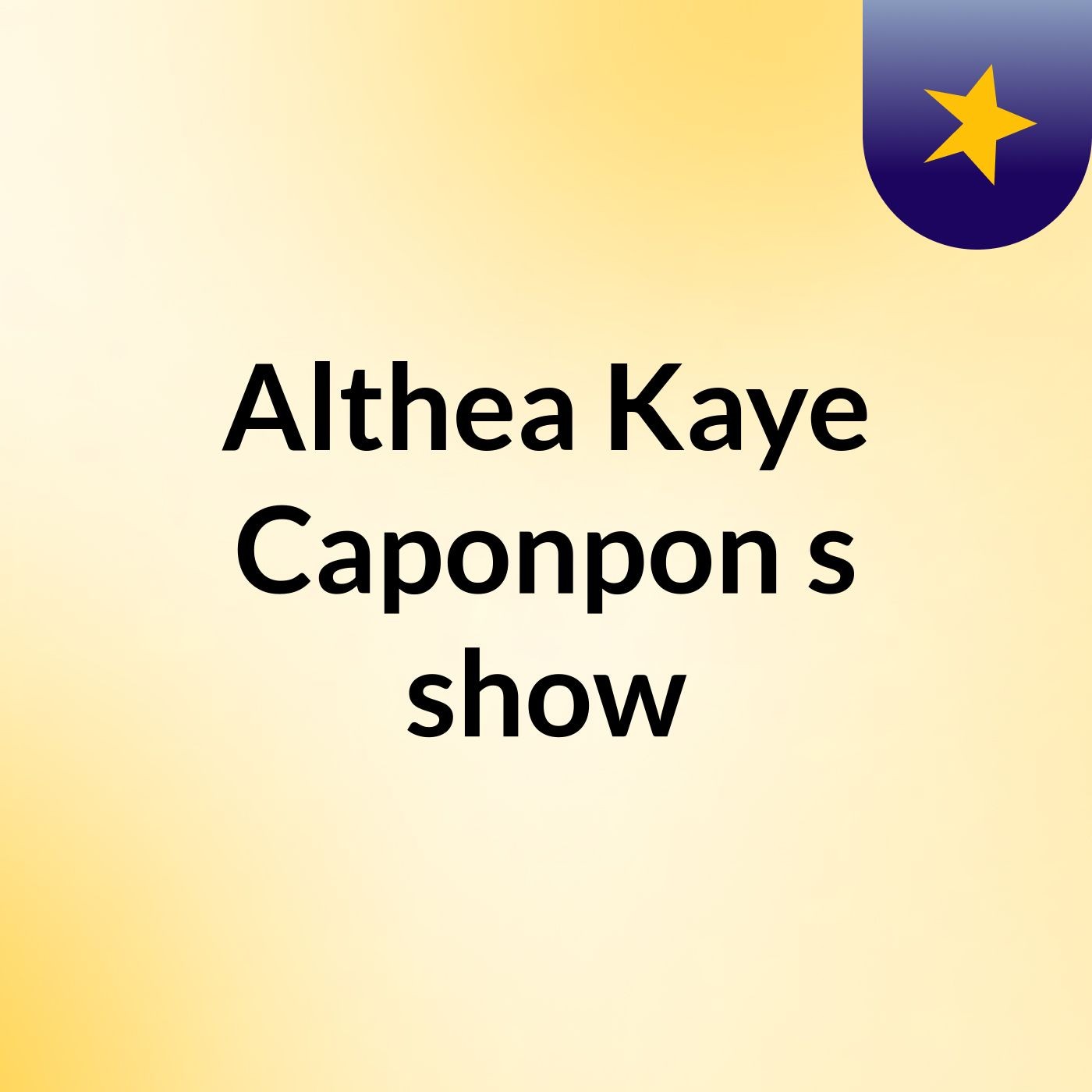 Althea Kaye Caponpon's show