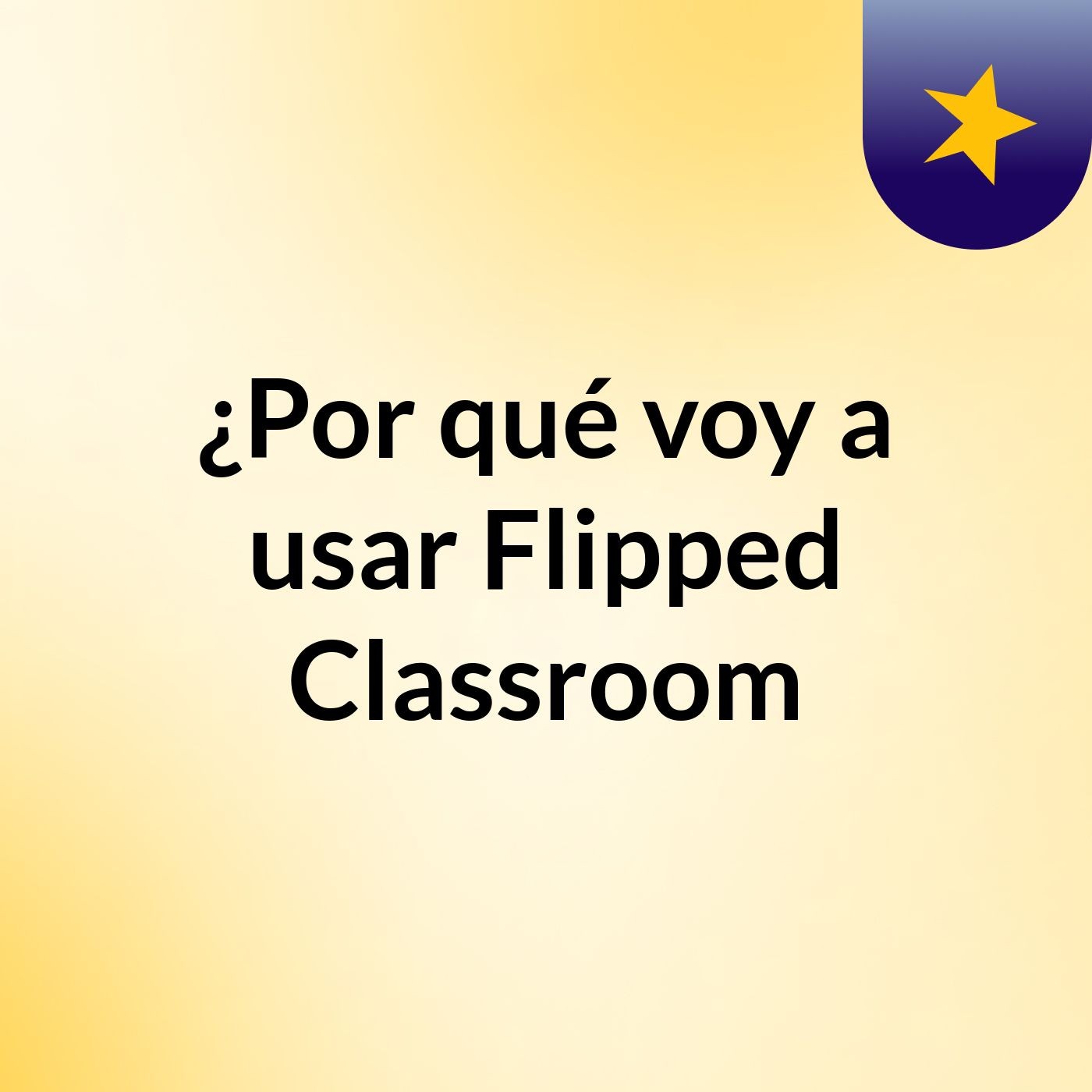 ¿Por qué voy a usar Flipped Classroom? podcast artwork